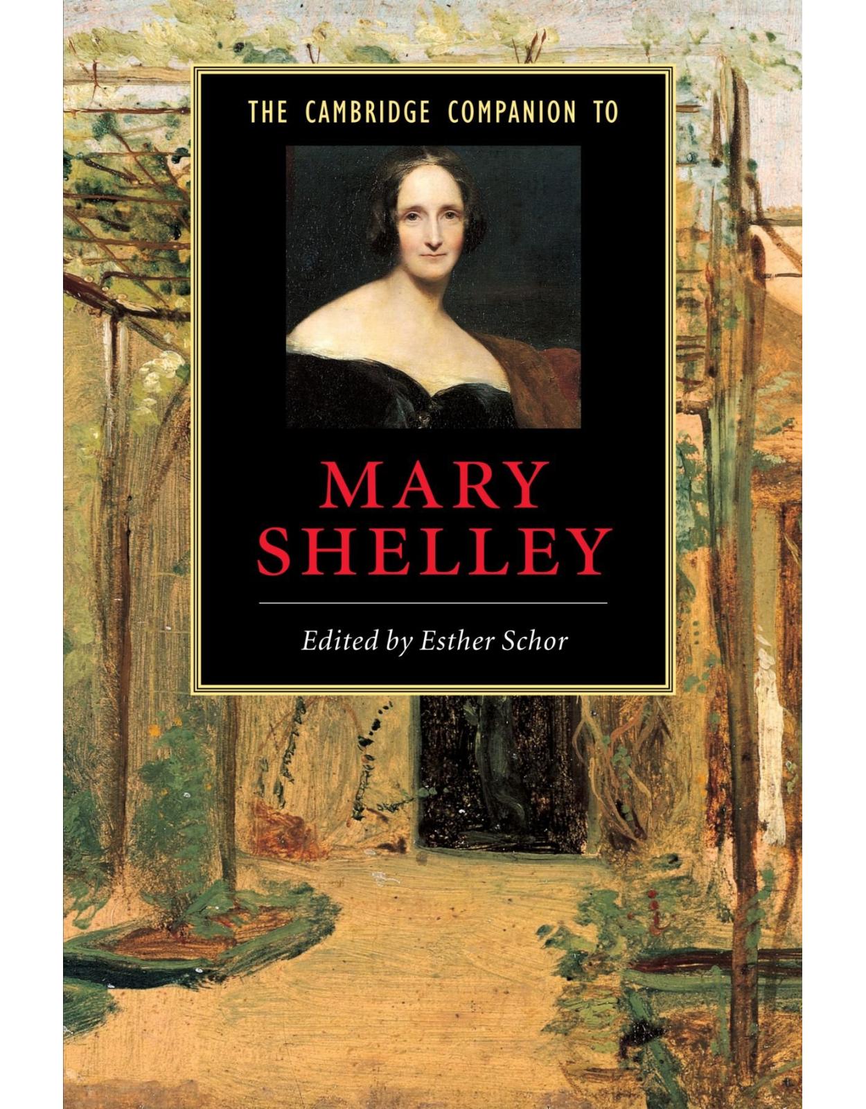 The Cambridge Companion to Mary Shelley (Cambridge Companions to Literature)