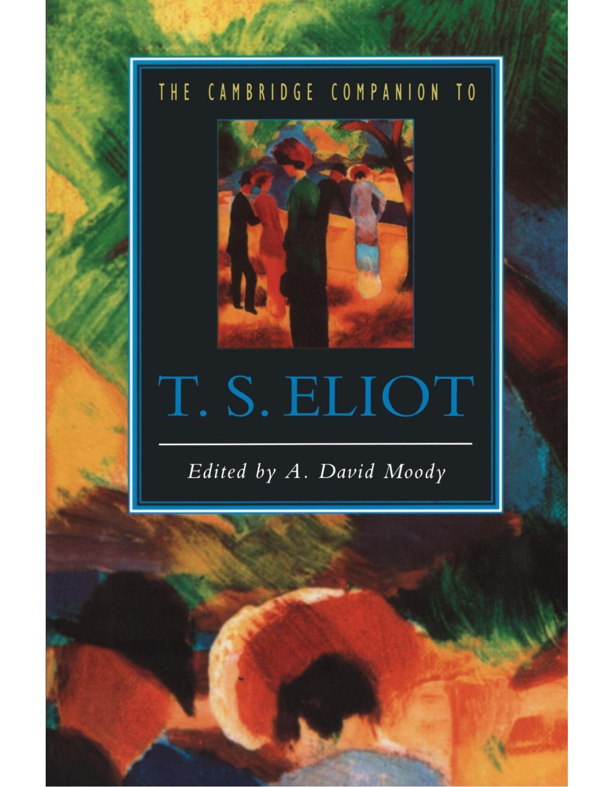 The Cambridge Companion to T. S. Eliot (Cambridge Companions to Literature)