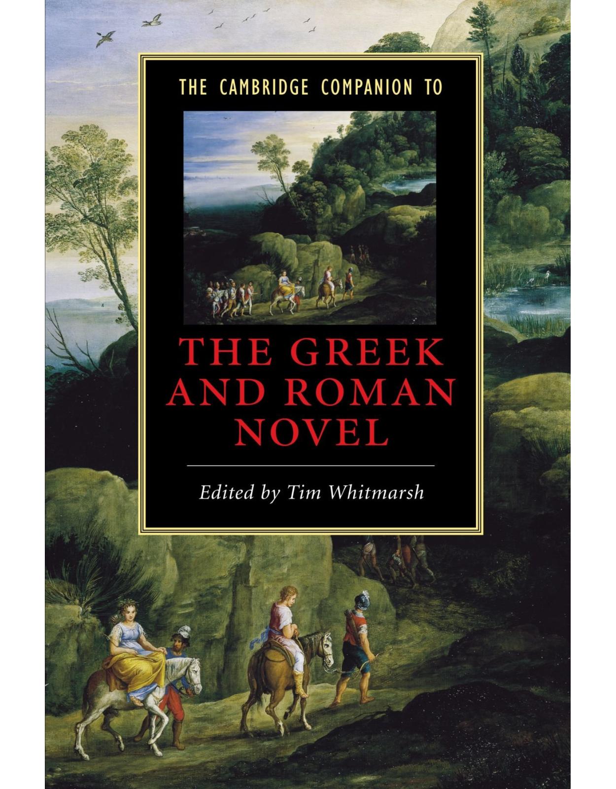 The Cambridge Companion to the Greek and Roman Novel (Cambridge Companions to Literature)