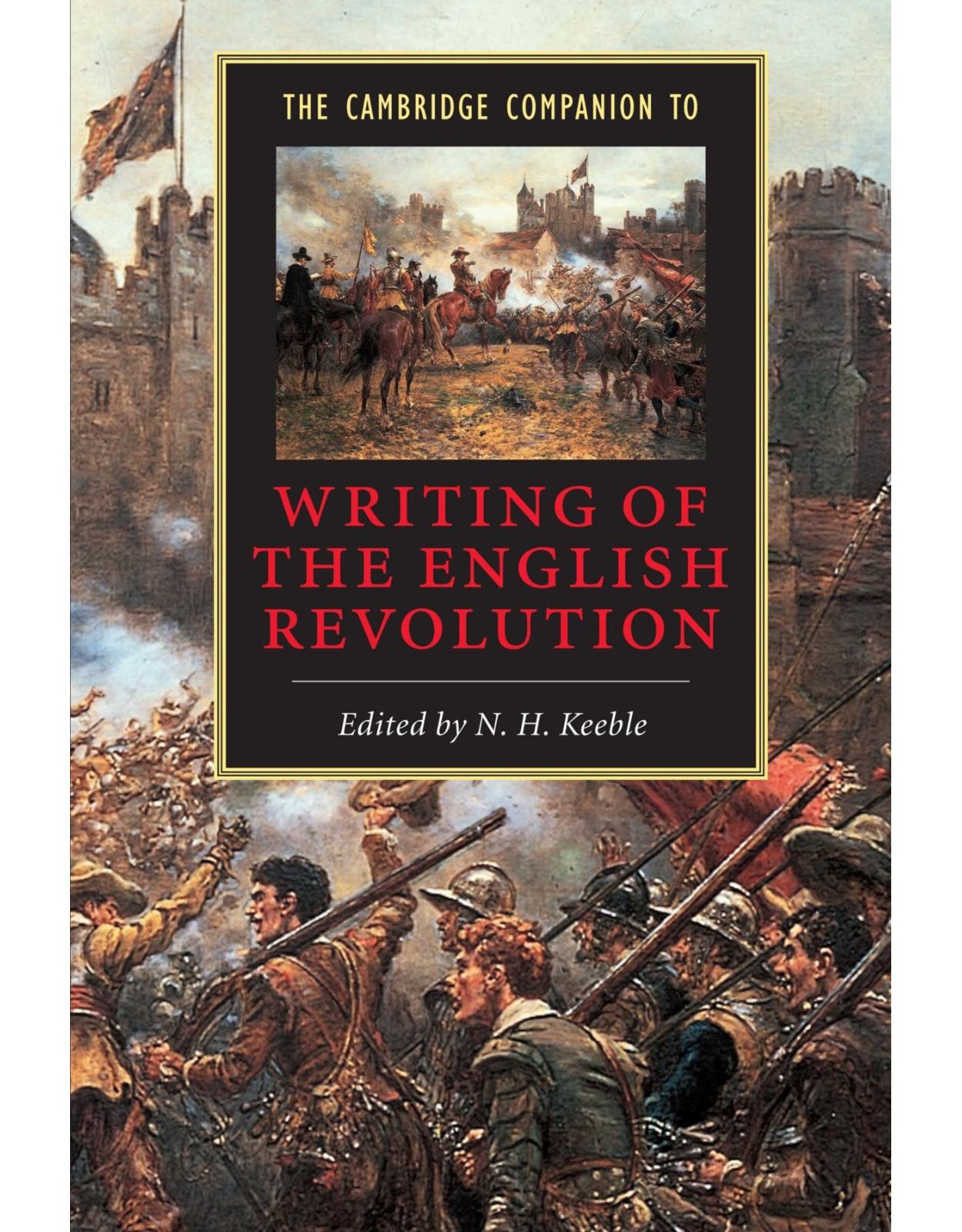 The Cambridge Companion to Writing of the English Revolution (Cambridge Companions to Literature)