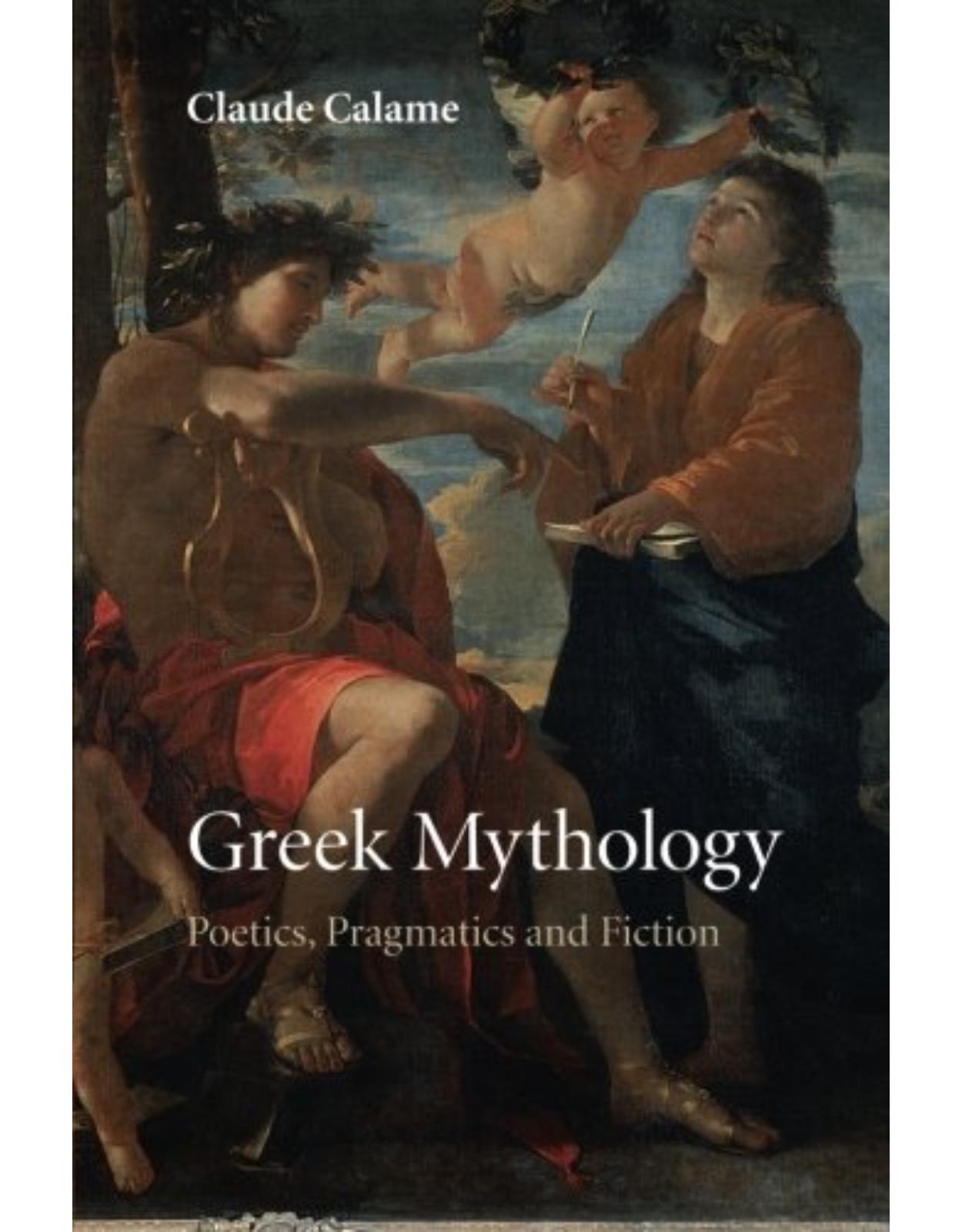 Greek Mythology: Poetics, Pragmatics and Fiction