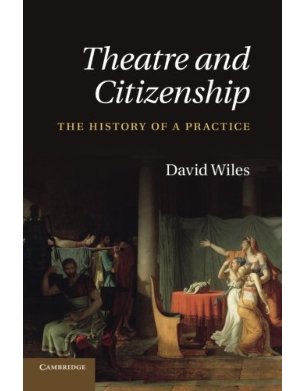 Theatre and Citizenship: The History of a Practice