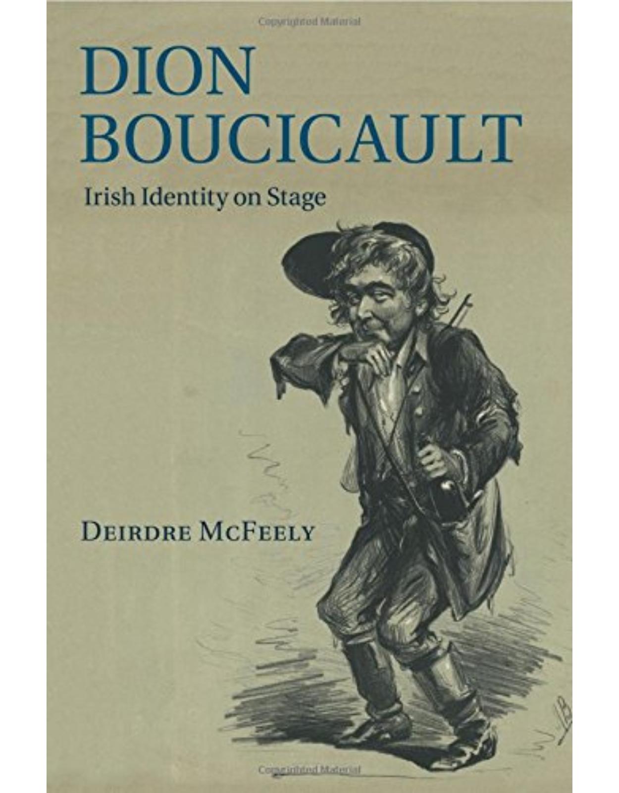 Dion Boucicault: Irish Identity on Stage