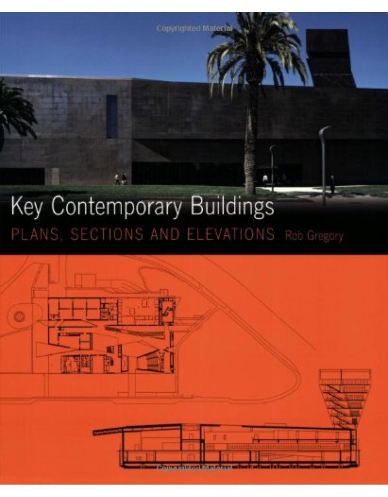 Key Contemporary Buildings: Plans, Sections and Elevations