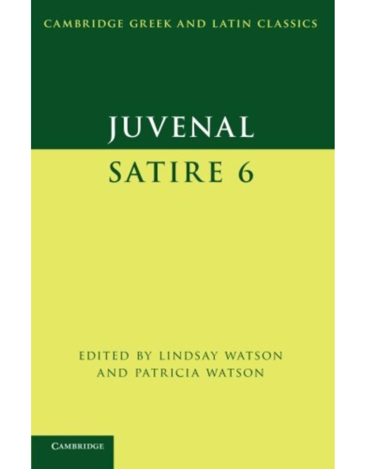 Juvenal: Satire 6 (Cambridge Greek and Latin Classics)