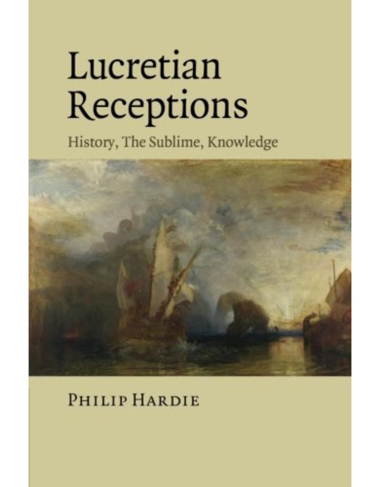 Lucretian Receptions: History, the Sublime, Knowledge
