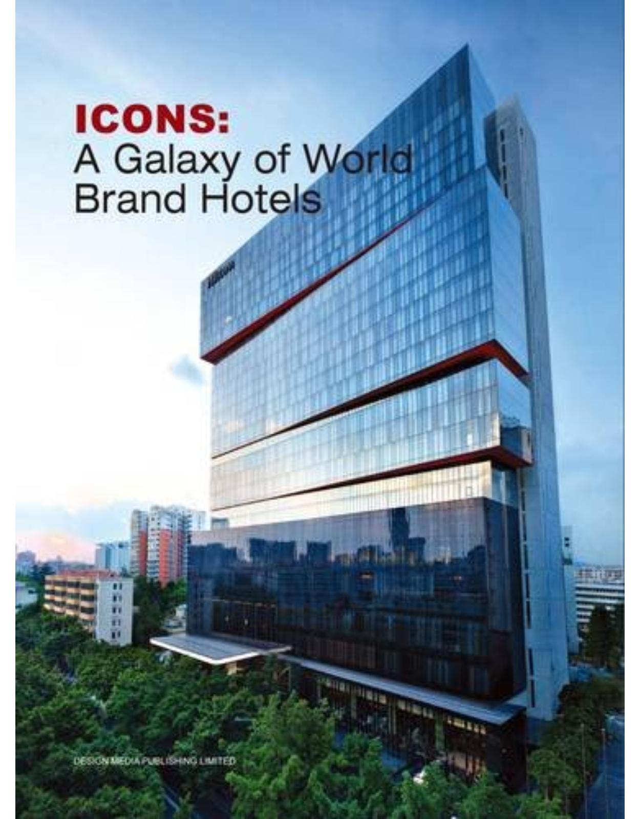 Icons : A Galaxy of World Brand Hotels