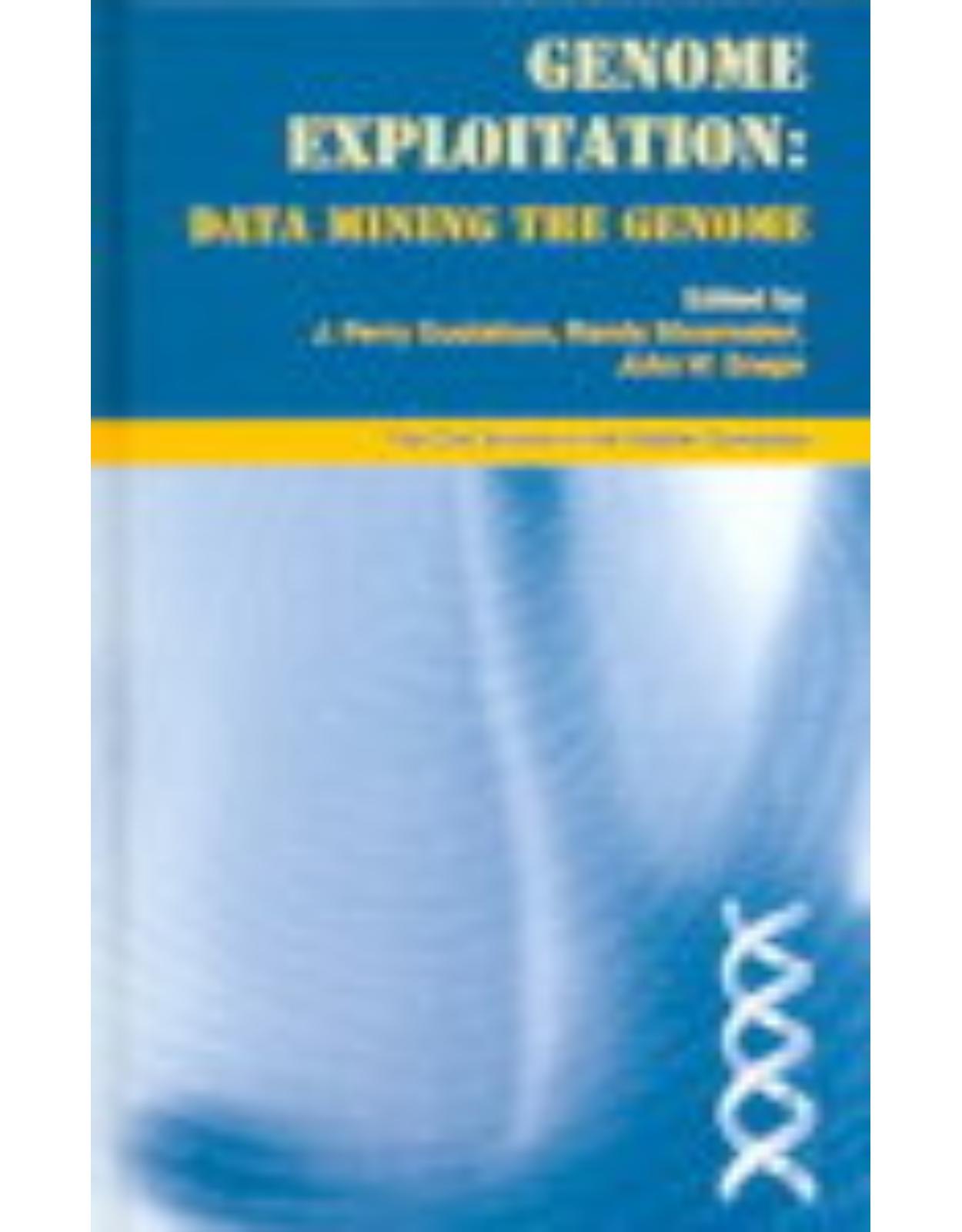 Genome Exploitation: Data Mining the Genome