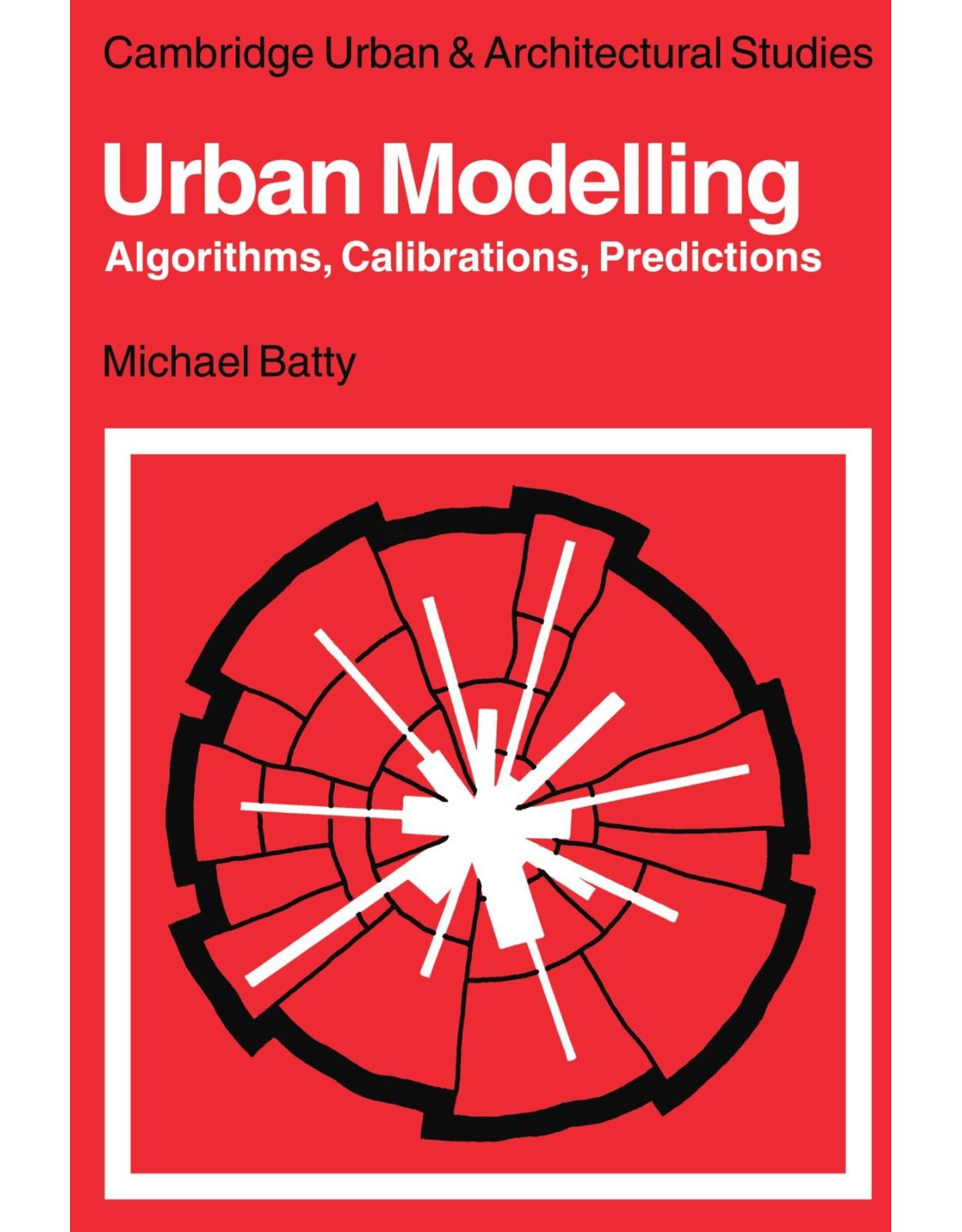Urban Modelling: Algorithms, Calibrations, Predictions