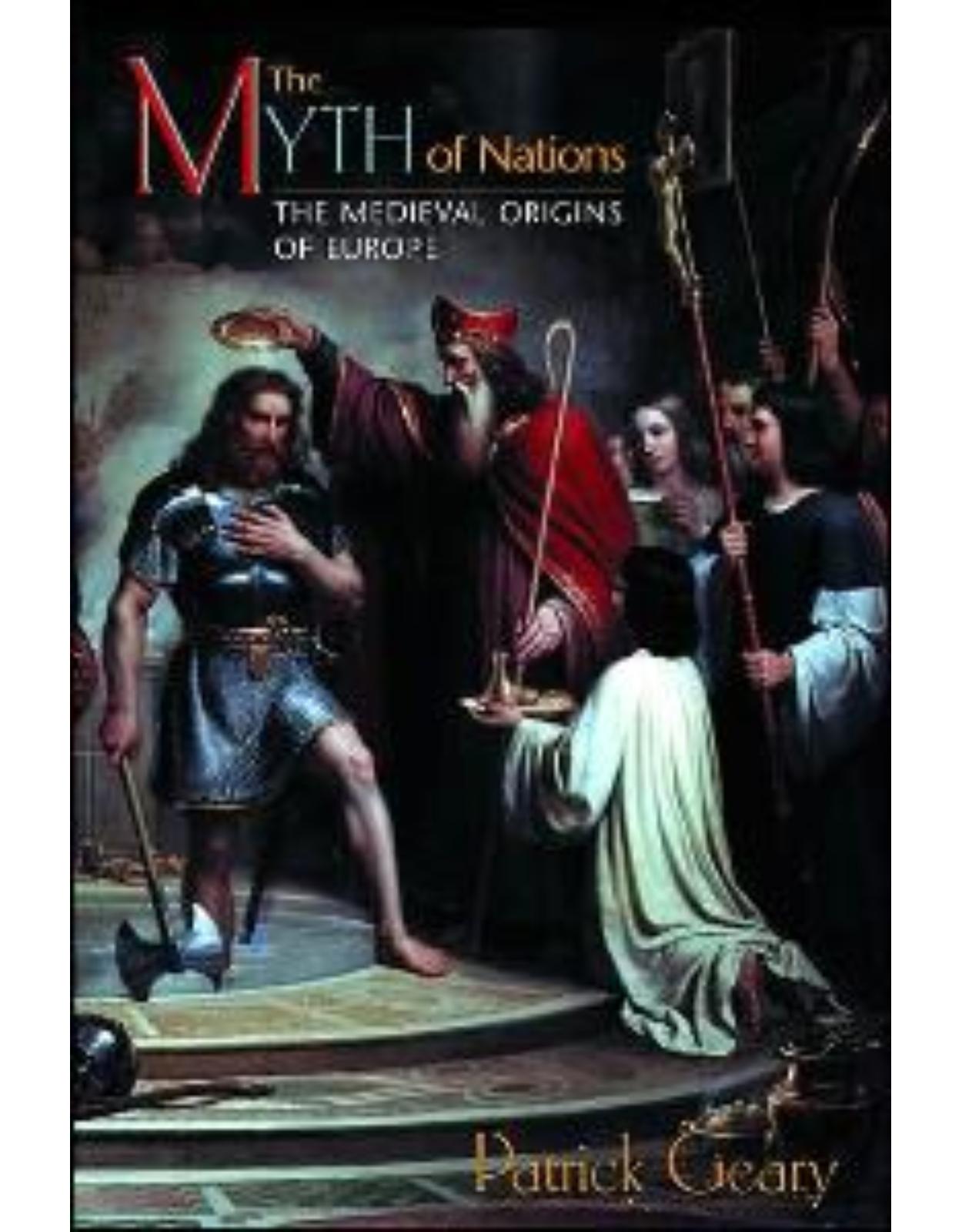 The Myth of Nations: The Medieval Origins of Europe