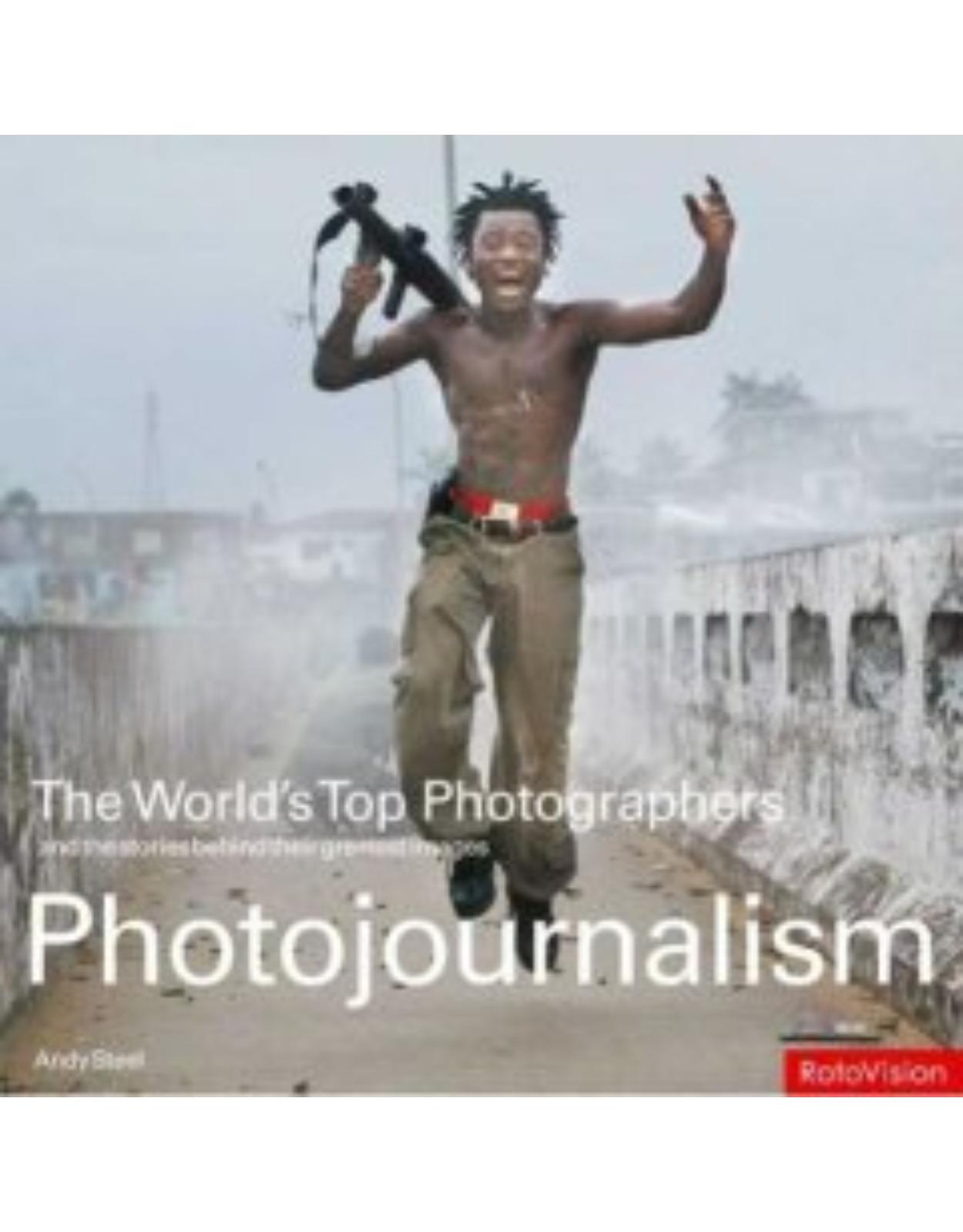 The World's Top Photographers: Photojournalism