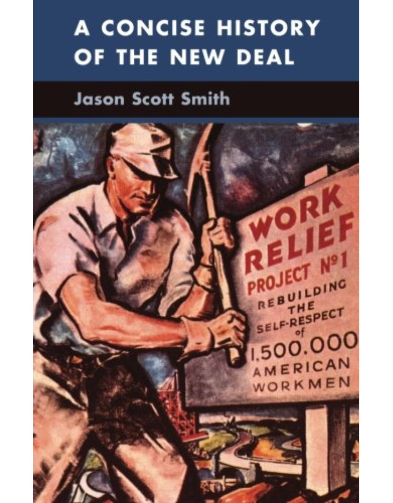 A Concise History of the New Deal (Cambridge Essential Histories)