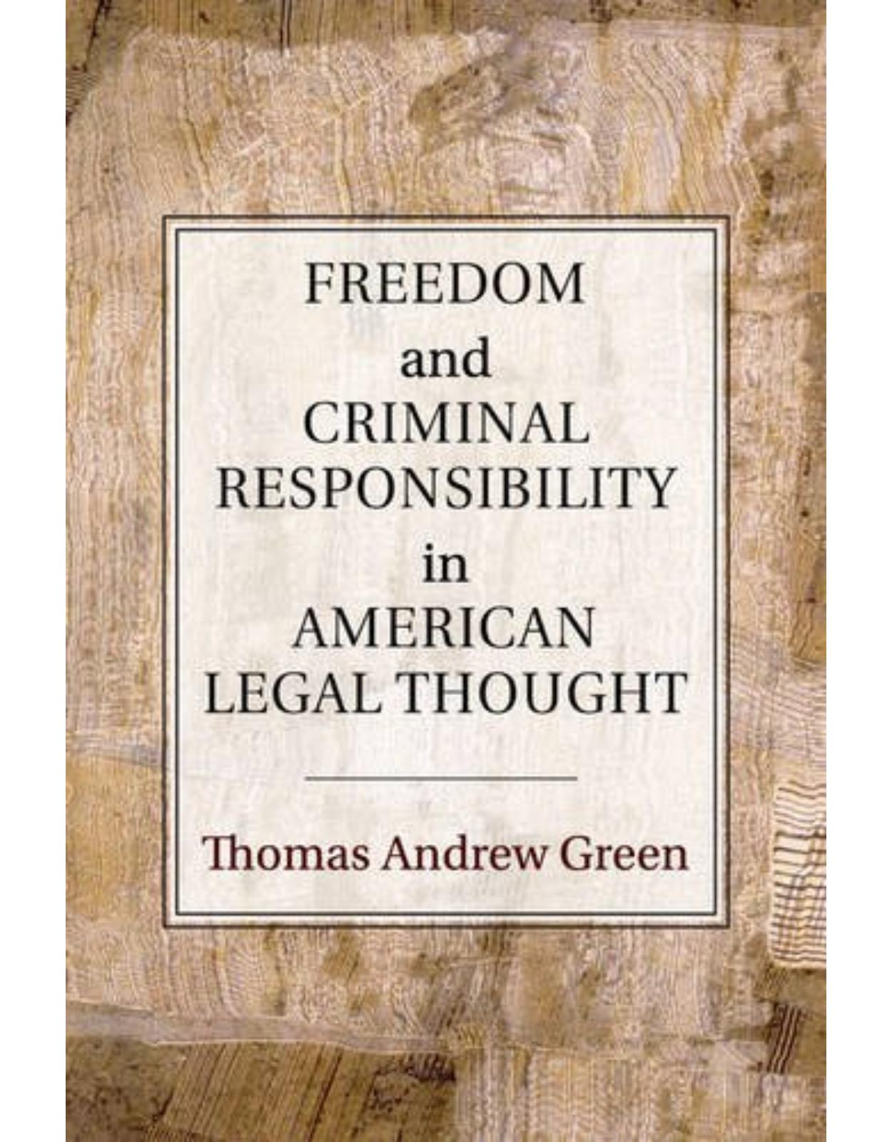 Freedom and Criminal Responsibility in American Legal Thought