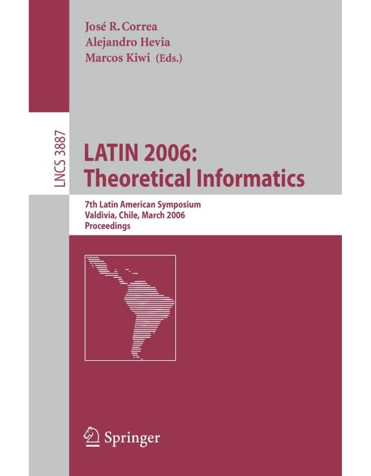 LATIN 2006: Theoretical Informatics