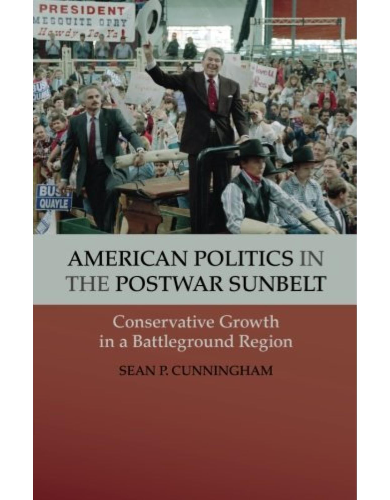 American Politics in the Postwar Sunbelt: Conservative Growth in a Battleground Region (Cambridge Essential Histories)