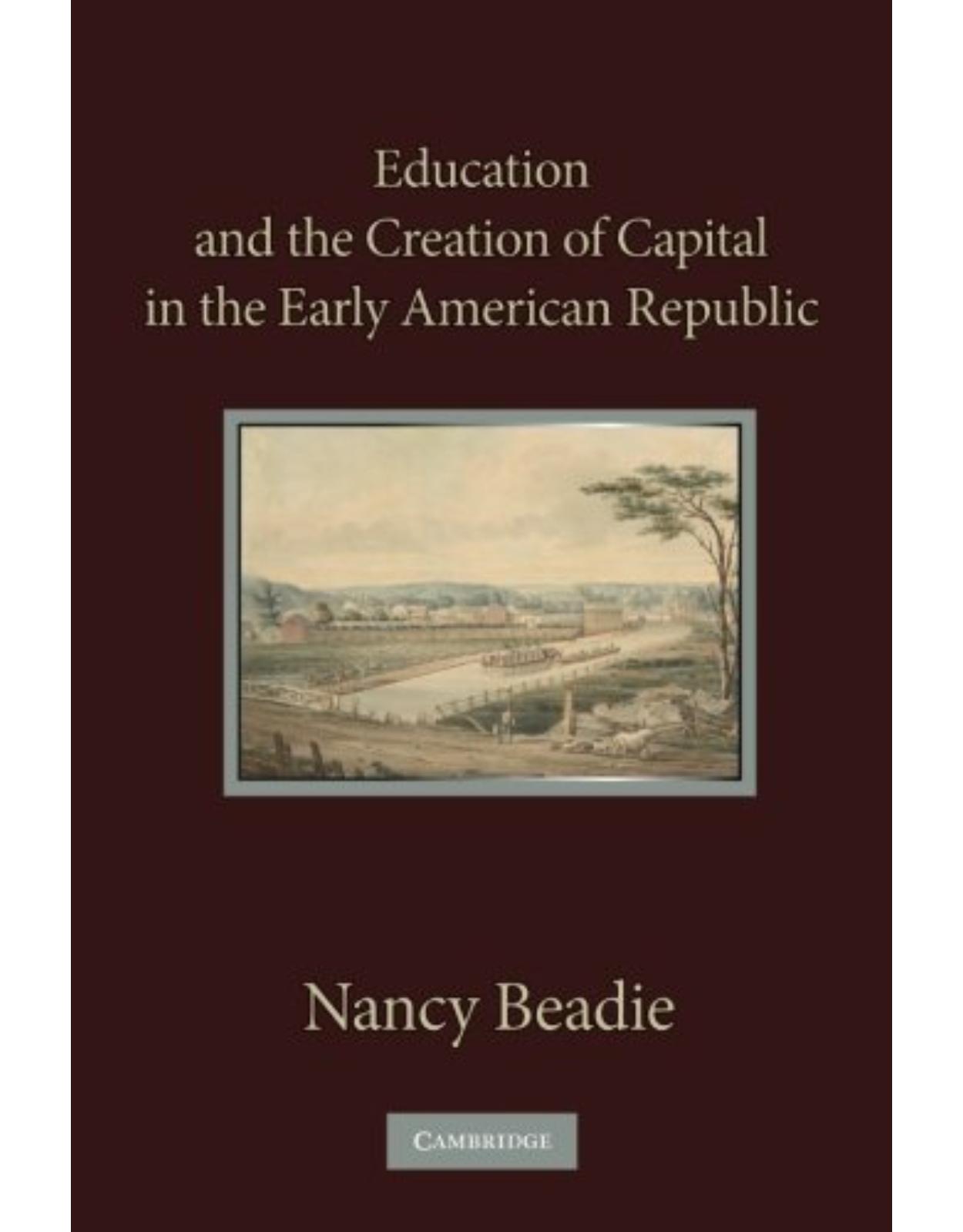 Education and the Creation of Capital in the Early American Republic