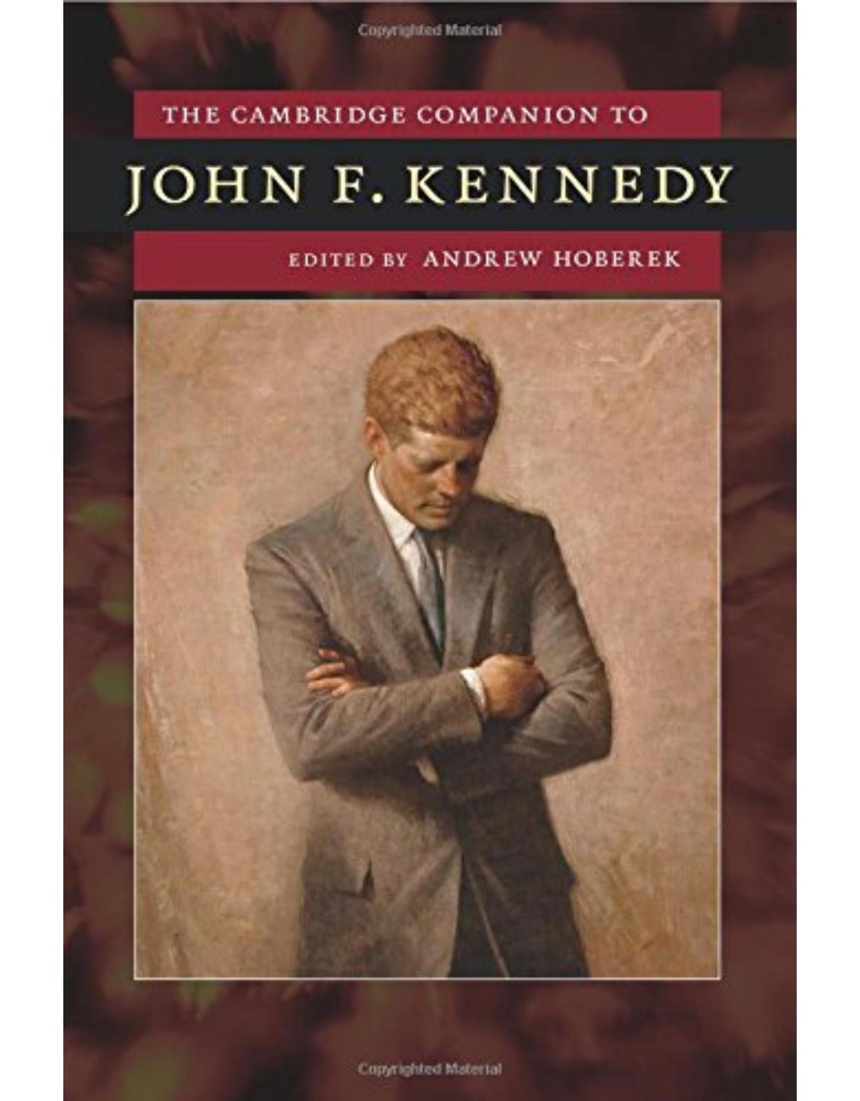 The Cambridge Companion to John F. Kennedy (Cambridge Companions to American Studies)