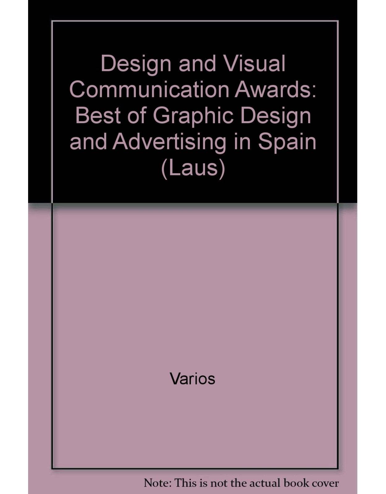 Design and Visual Communication Awards: Best of Graphic Design and Advertising in Spain (Laus) 