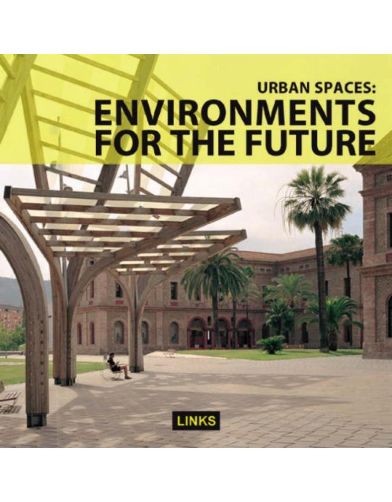 Urban Spaces: Environments for the Future