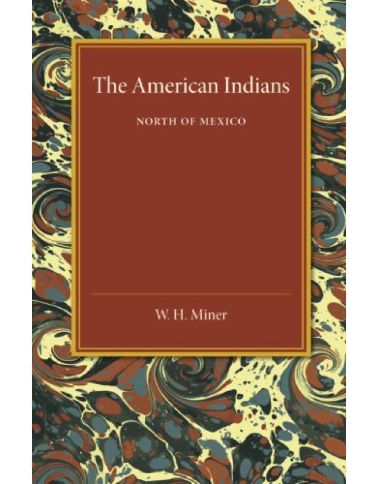 The American Indians: North of Mexico