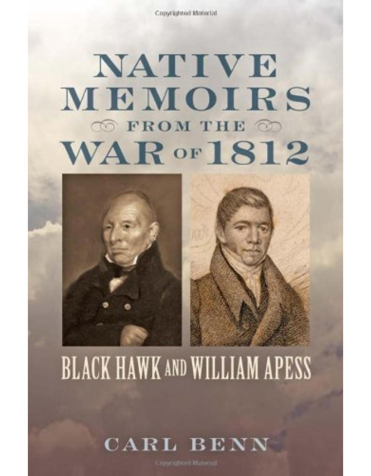 Native Memoirs from the War of 1812, Black Hawk and William Apess