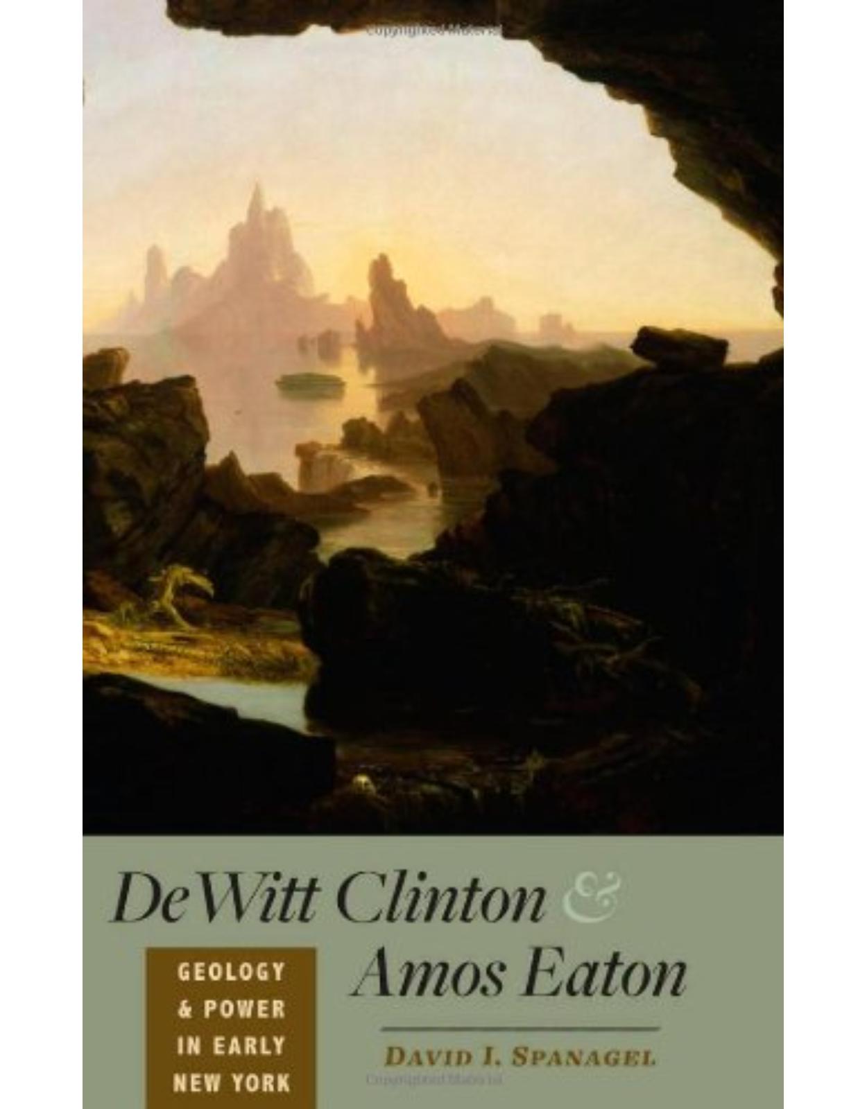DeWitt Clinton and Amos Eaton, Geology and Power in Early New York
