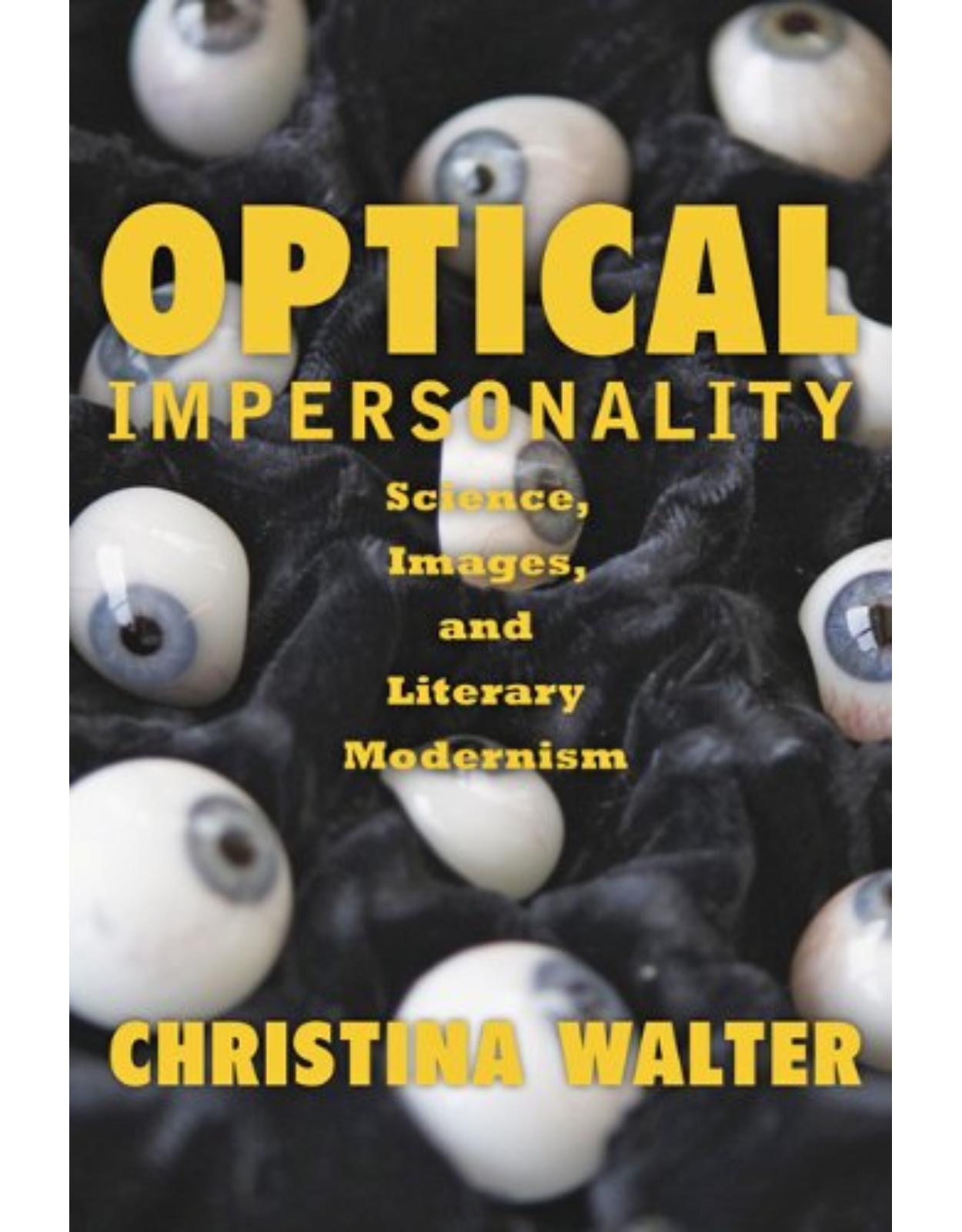 Optical Impersonality, Science, Images, and Literary Modernism