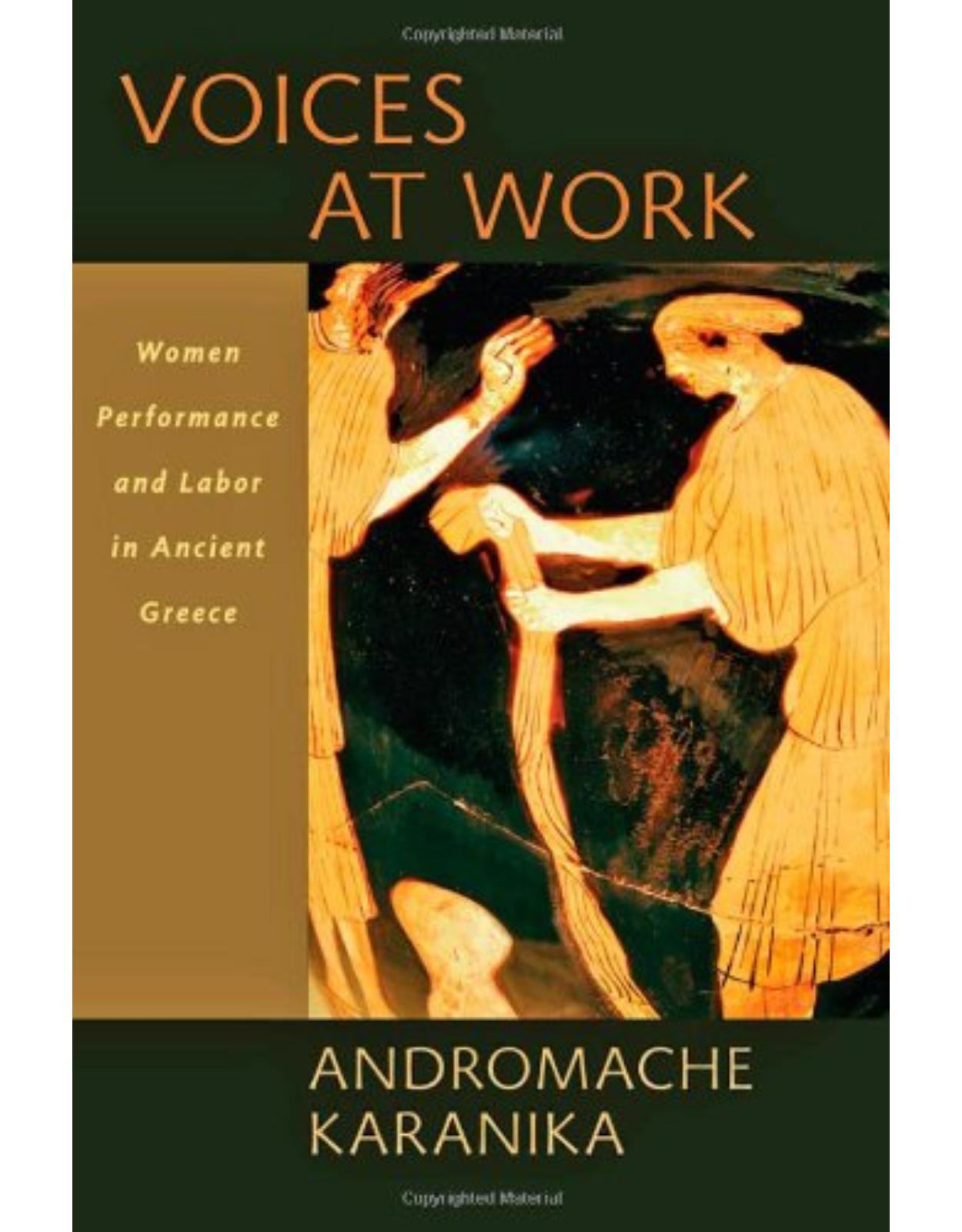 Voices at Work, Women, Performance, and Labor in Ancient Greece