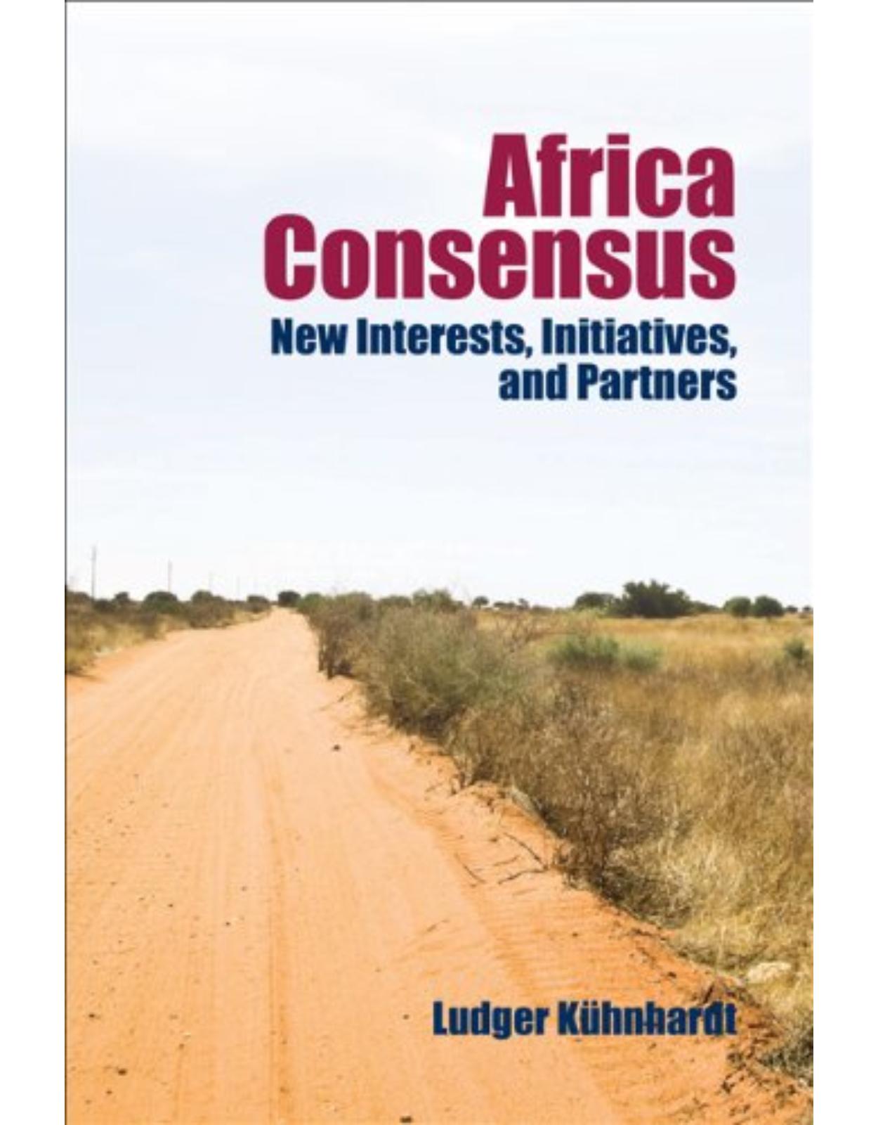Africa Consensus, New Interests, Initiatives, and Partners