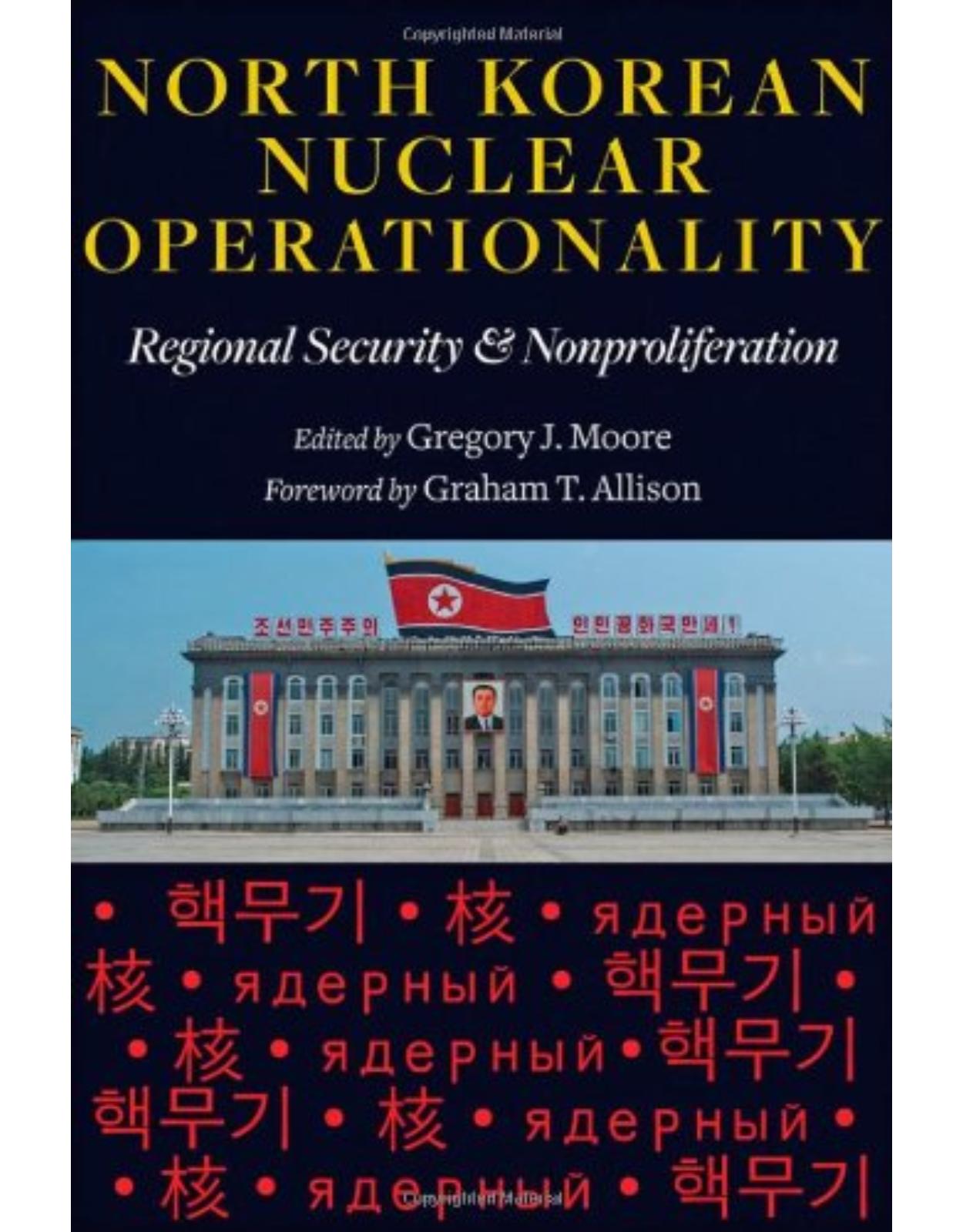 North Korean Nuclear Operationality, Regional Security and Nonproliferation