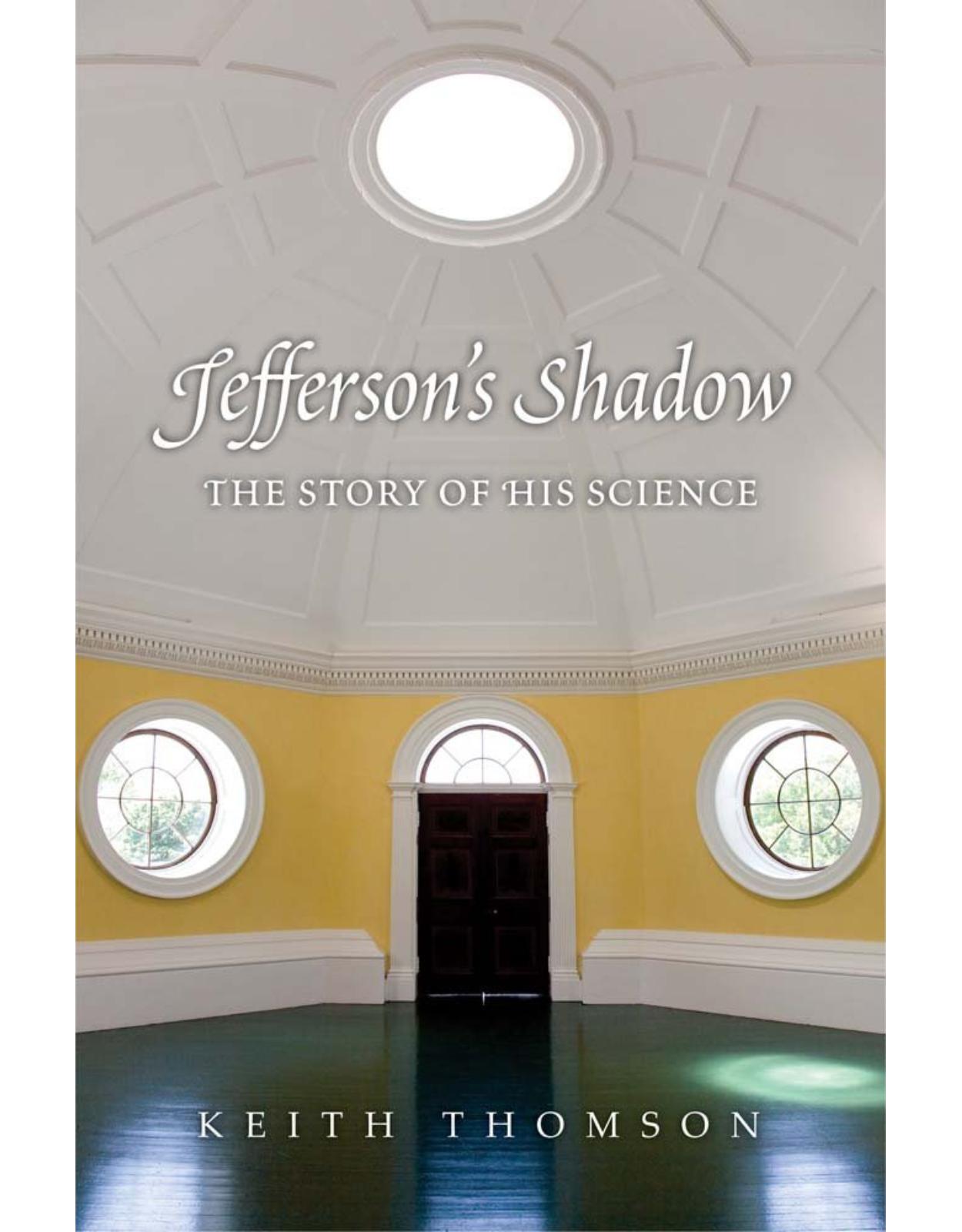 JeffersonÂs Shadow. The Story of His Science
