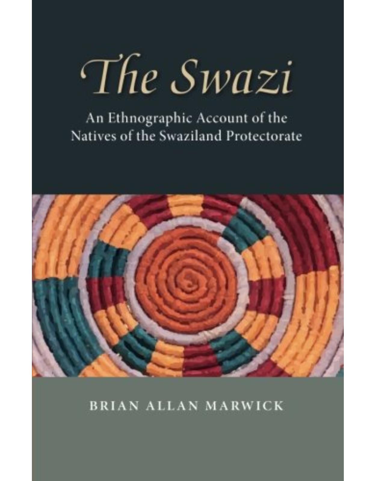 The Swazi: An Ethnographic Account of the Natives of the Swaziland Protectorate