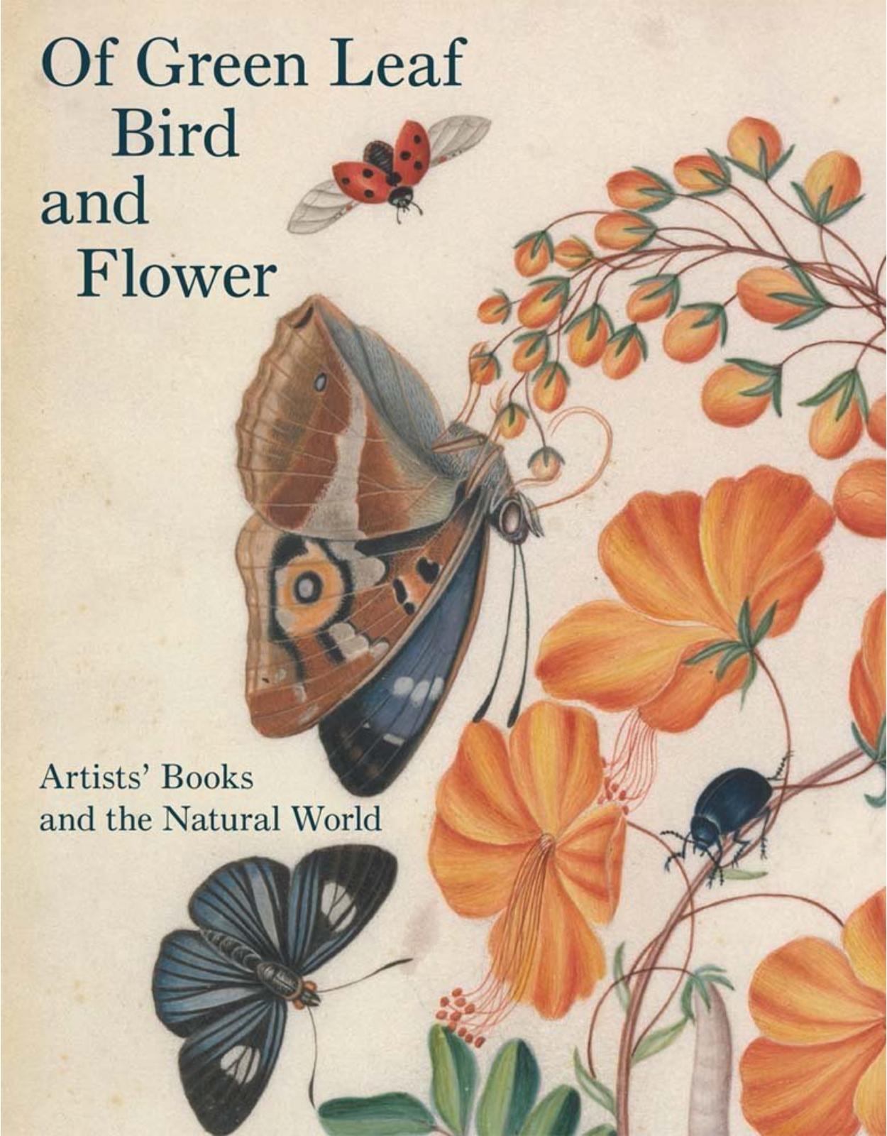 Of Green Leaf, Bird, and Flower. Artists' Books and the Natural World