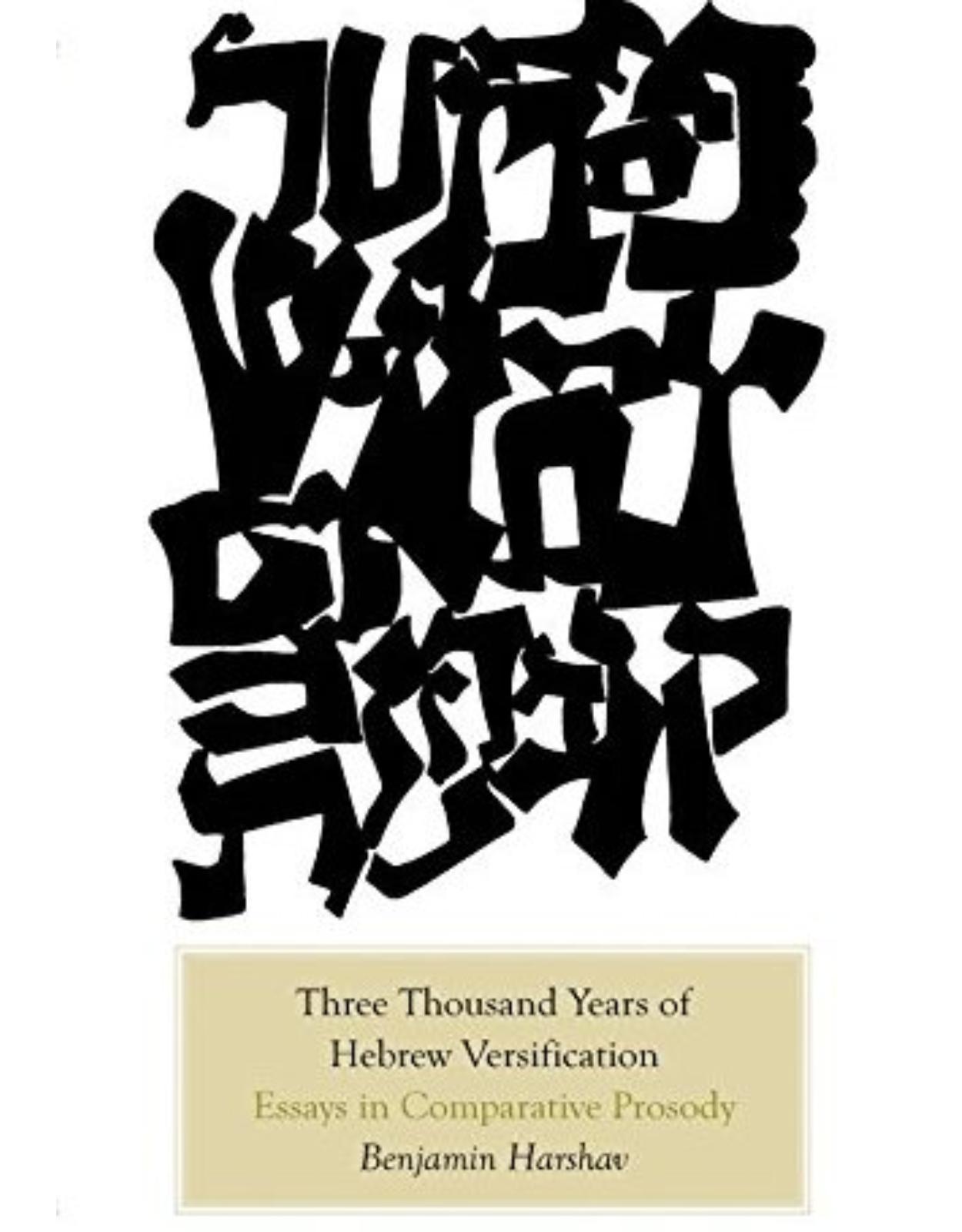 Three Thousand Years of Hebrew Versification: Essays in Comparative Prosody