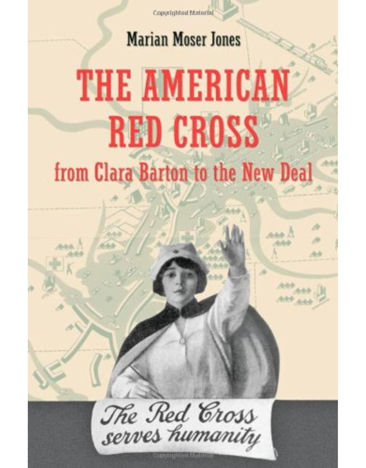 American Red Cross from Clara Barton to the New Deal.