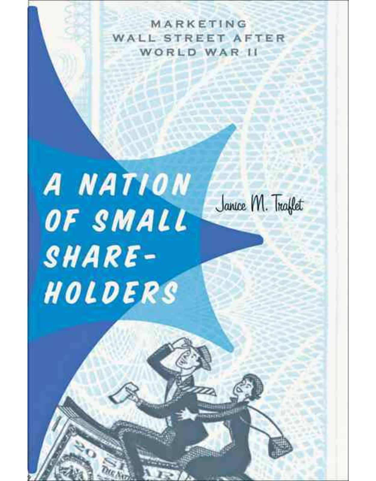 Nation of Small Shareholders. Marketing Wall Street after World War II