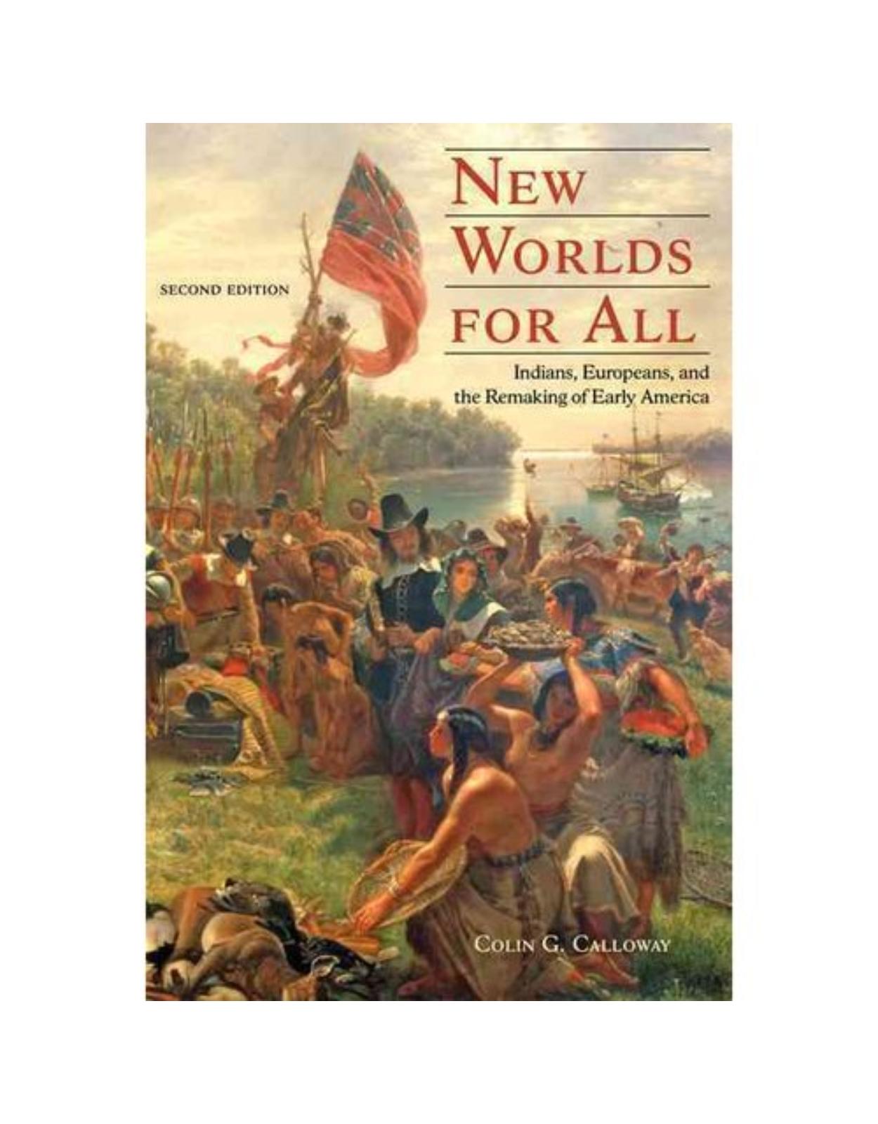 New Worlds for All. Indians, Europeans, and the Remaking of Early America (Second Edition)