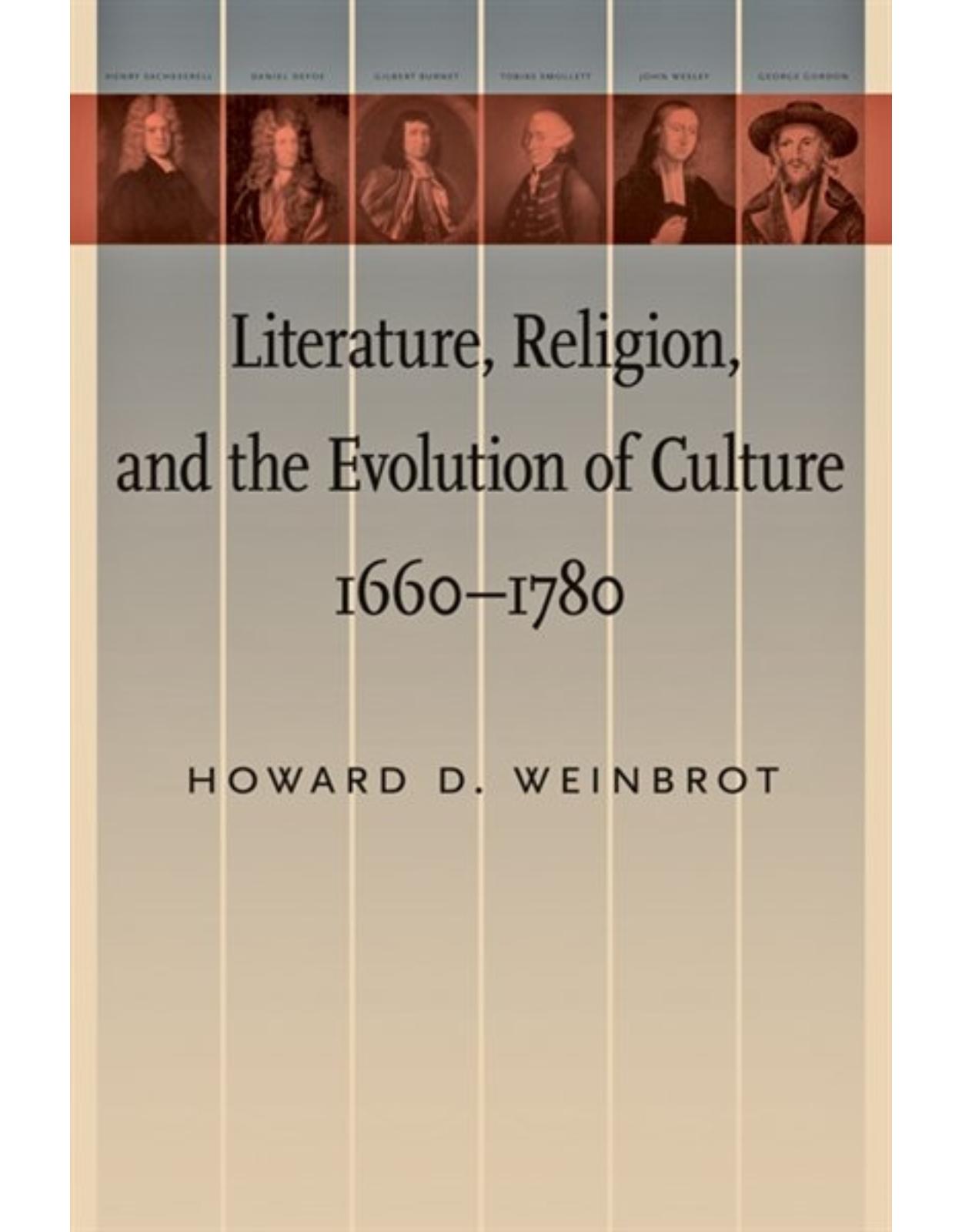 Literature, Religion, and the Evolution of Culture, 1660-1780.