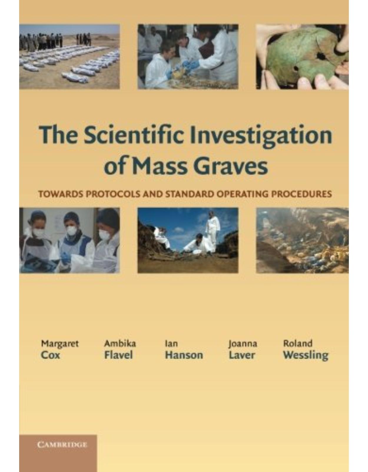 The Scientific Investigation of Mass Graves: Towards Protocols and Standard Operating Procedures