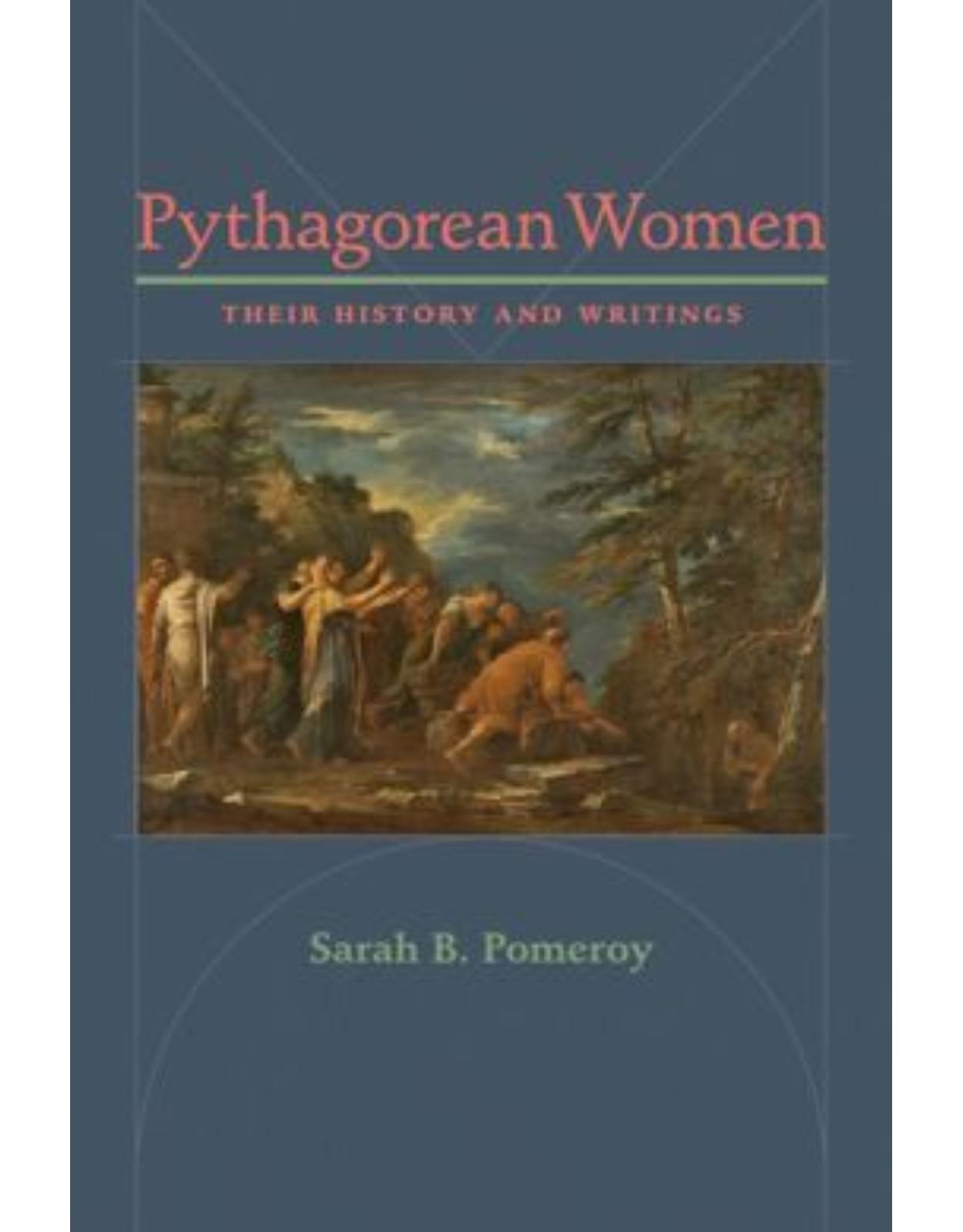 Pythagorean Women. Their History and Writings