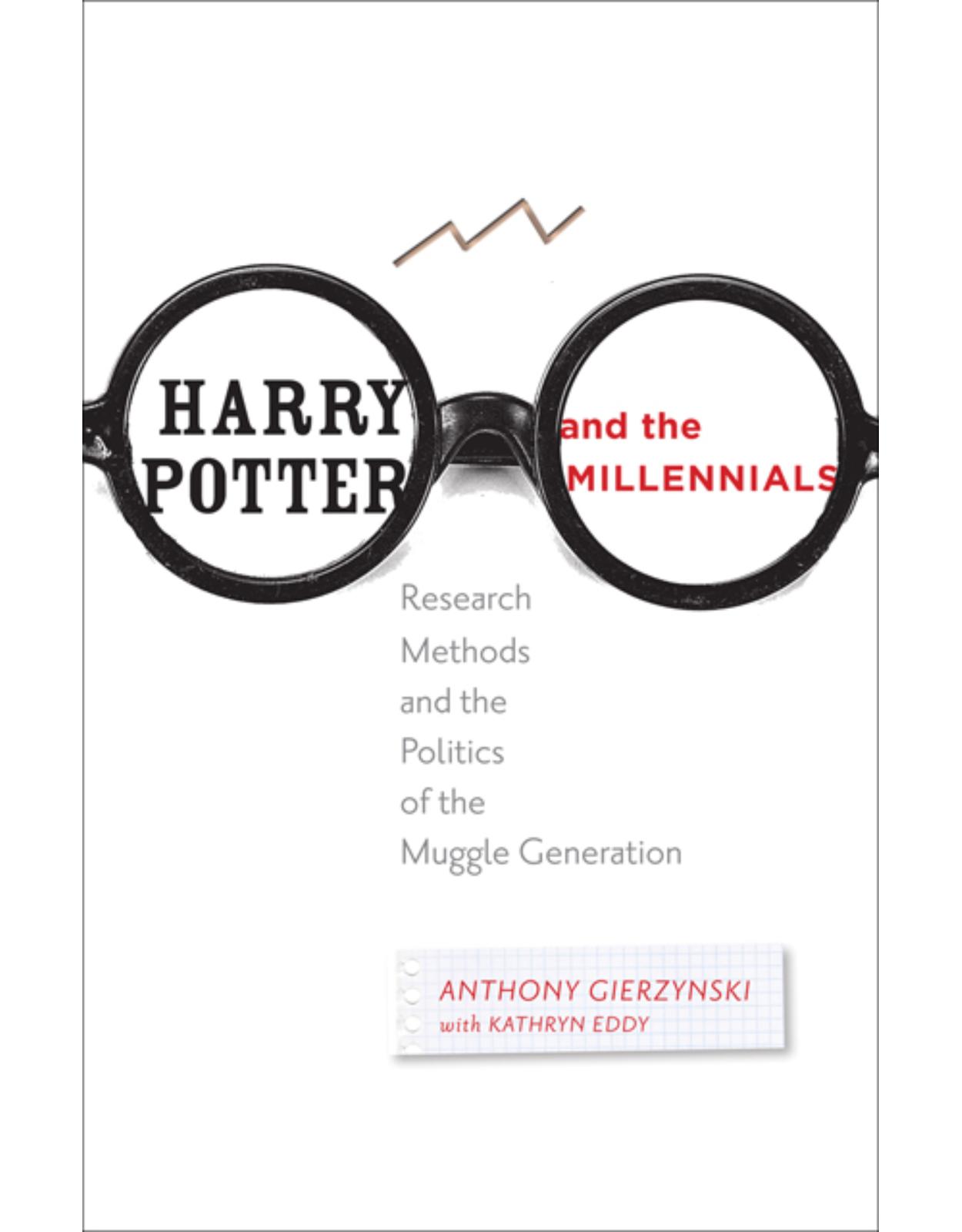Harry Potter and the Millennials. Research Methods and the Politics of the Muggle Generation