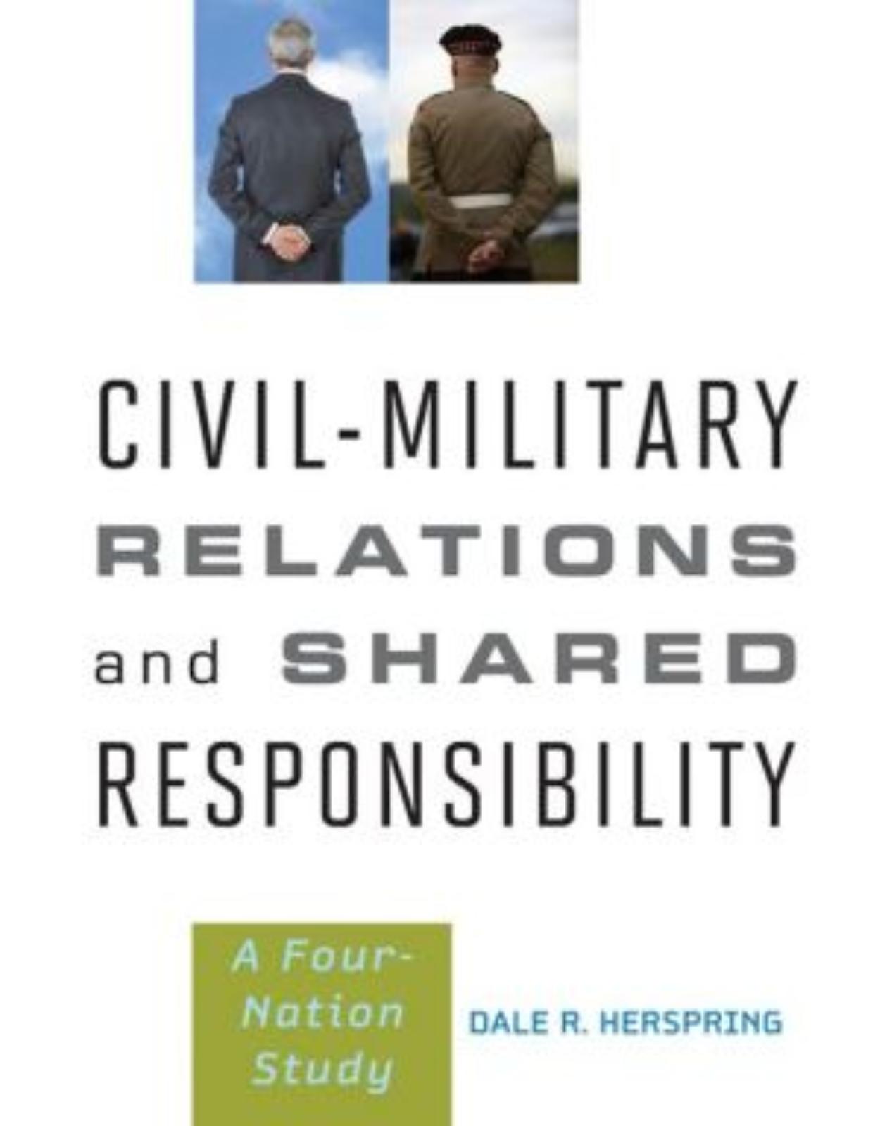 Civil-Military Relations and Shared Responsibility. A Four Nation Study