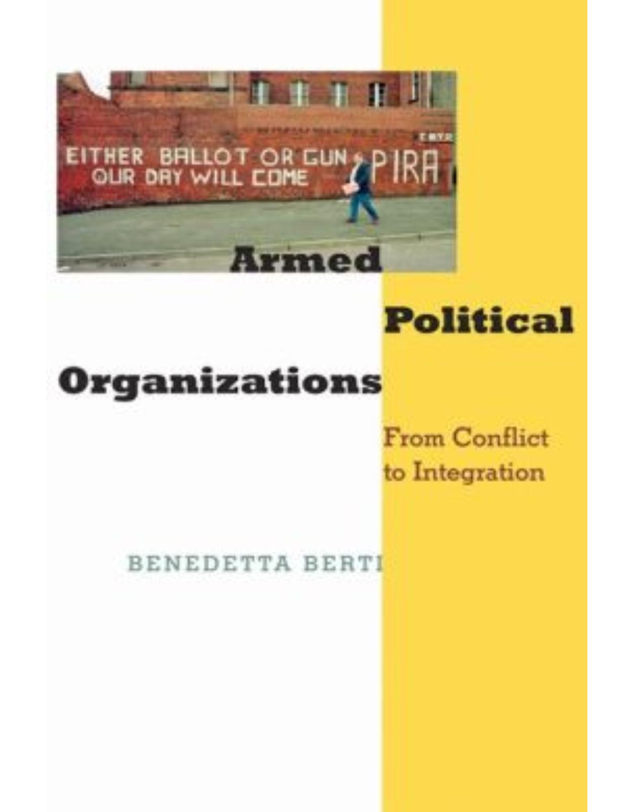 Armed Political Organizations. From Conflict to Integration