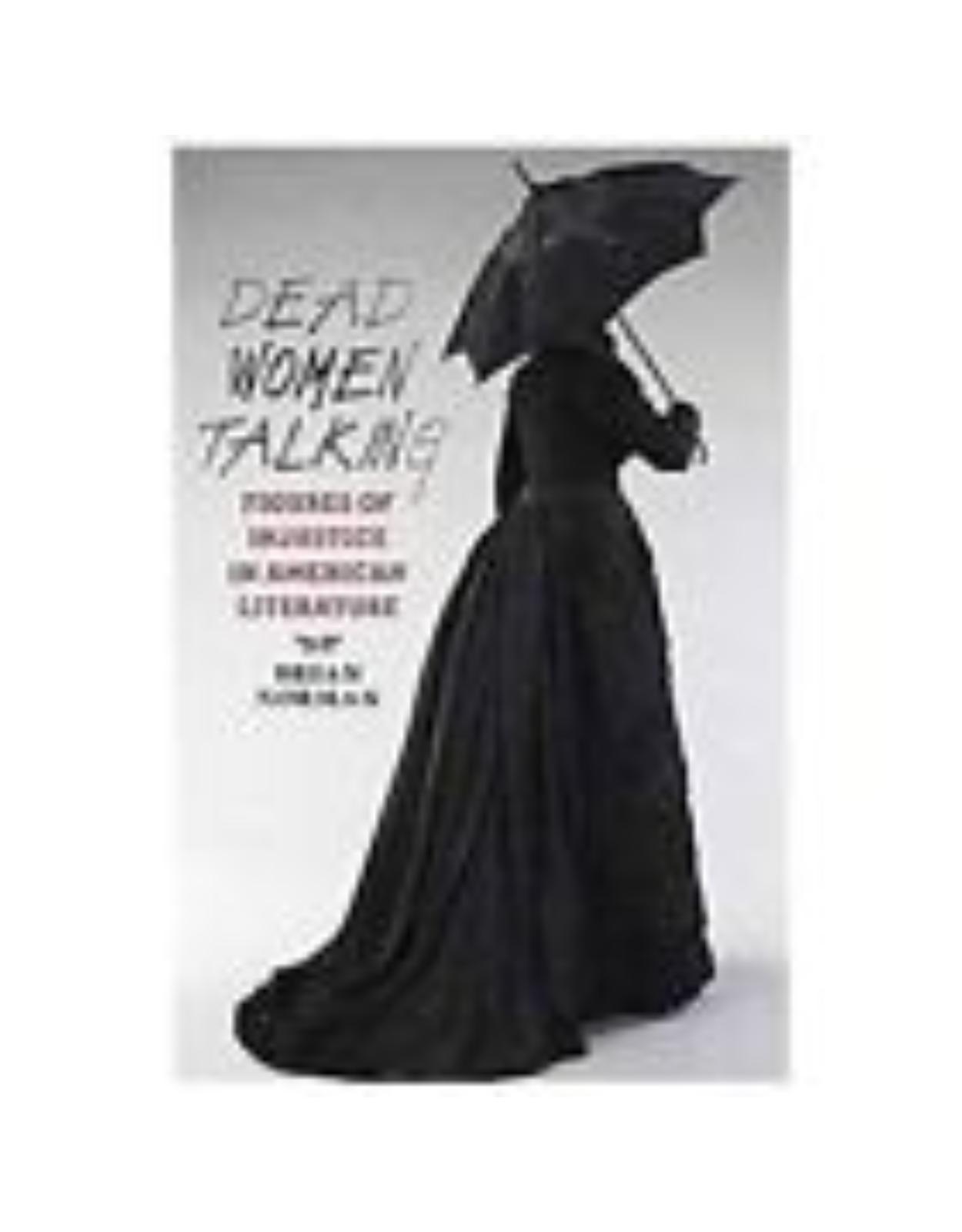 Dead Women Talking. Figures of Injustice in American Literature
