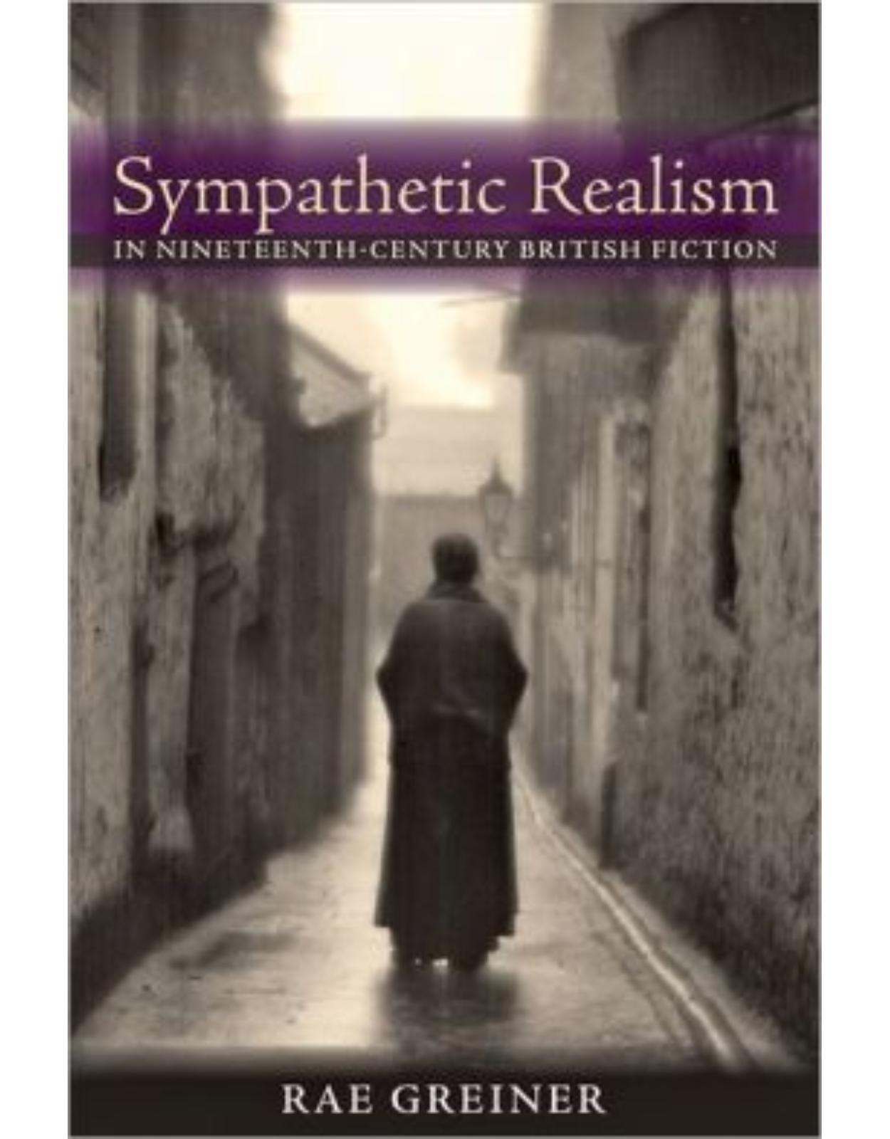 Sympathetic Realism in Nineteenth-Century British Fiction.