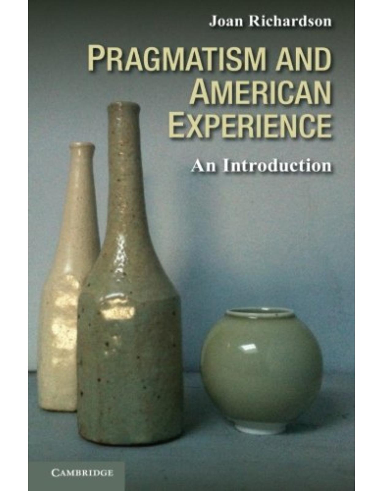 Pragmatism and American Experience: An Introduction