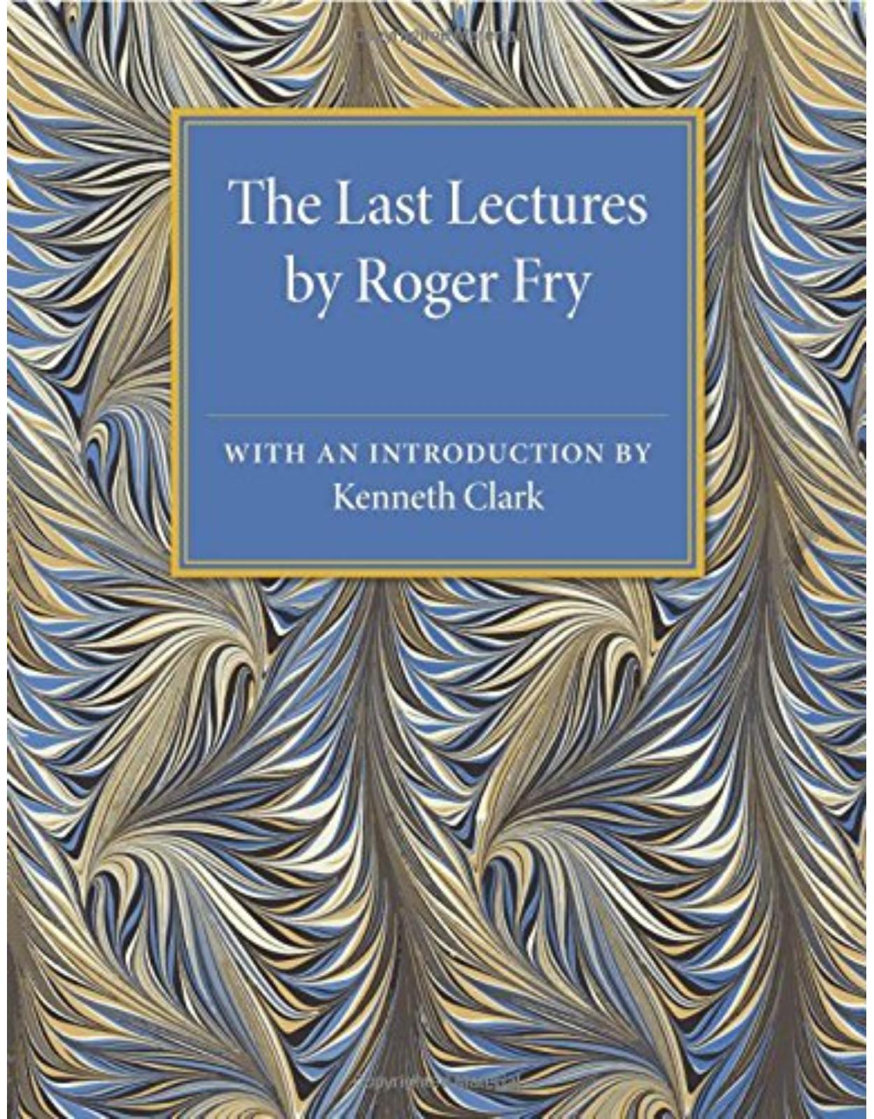 The Last Lectures by Roger Fry