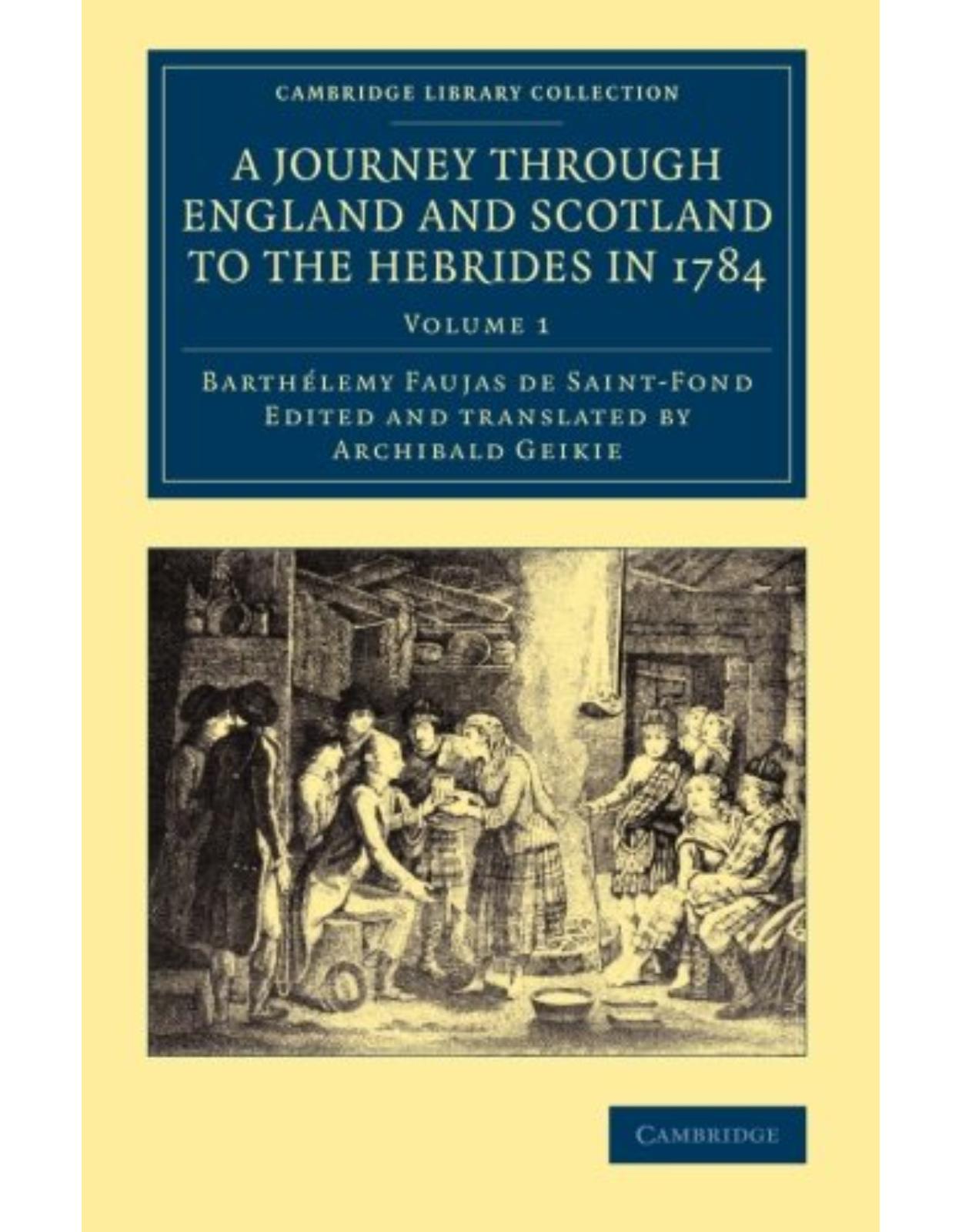 A Journey through England and Scotland to the Hebrides in 1784 2 Volume Set: A Journey through England and Scotland to the Hebrides in 1784: A Revised ... - British and Irish History, 19th Century)