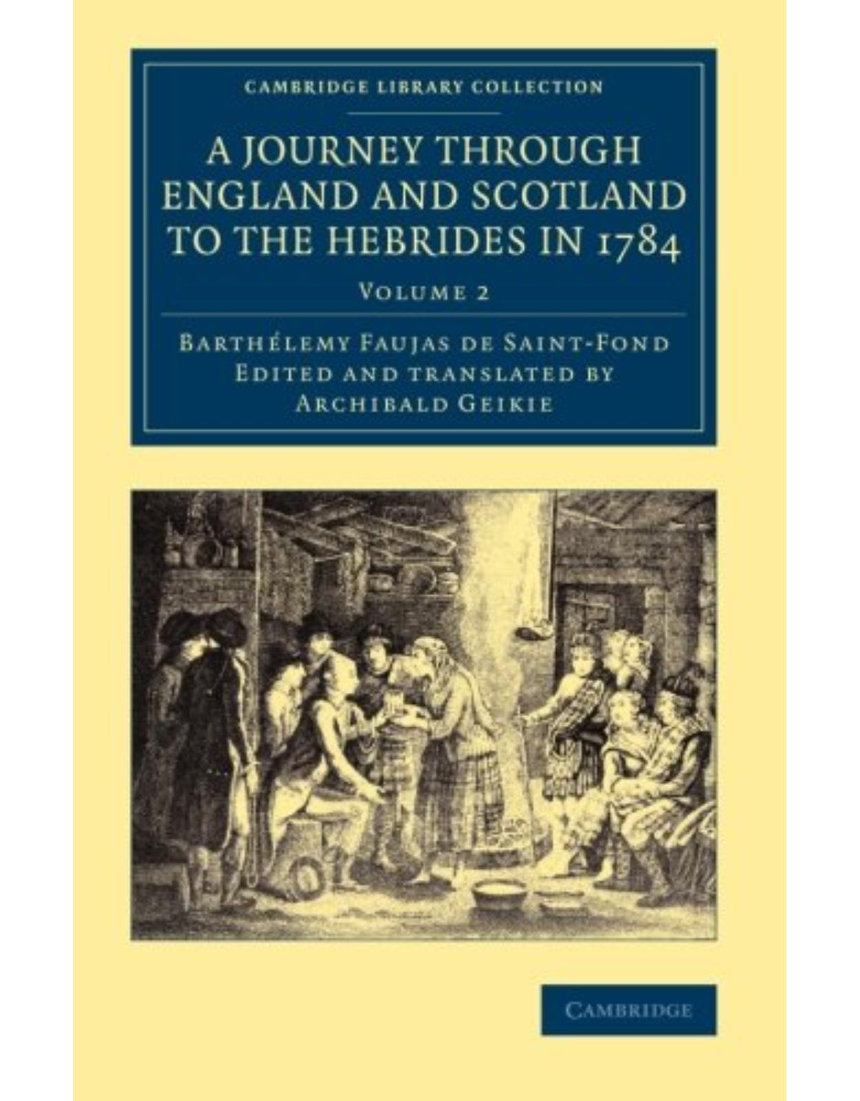 A Journey through England and Scotland to the Hebrides in 1784 2 Volume Set: A Journey through England and Scotland to the Hebrides in 1784: A Revised ... - British and Irish History, 19th Century)