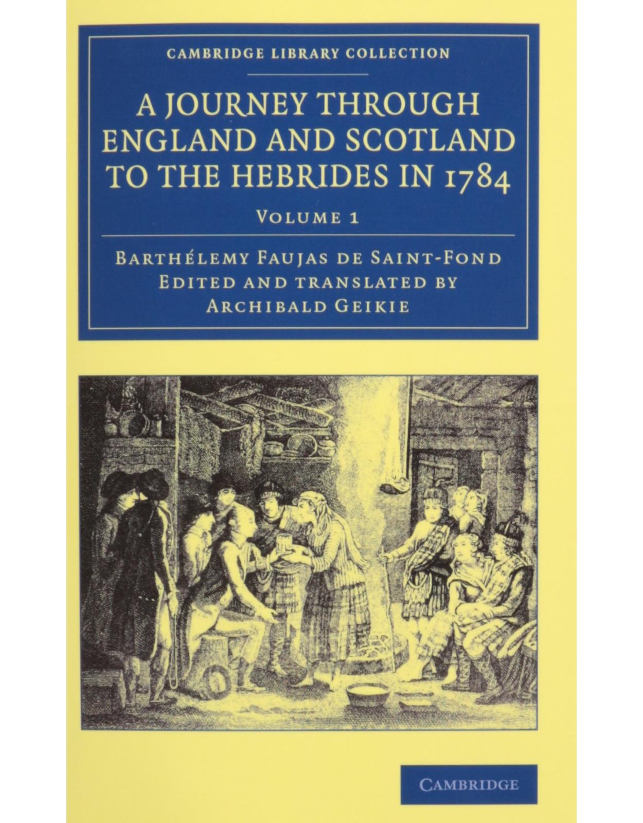 A Journey through England and Scotland to the Hebrides in 1784 2 Volume Set: A Revised Edition of the English Translation (Cambridge Library Collection - British and Irish History, 19th Century)